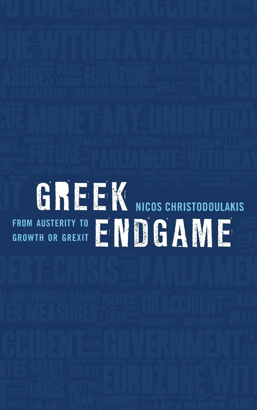 Greek Endgame: From Austerity to Growth or Grexit