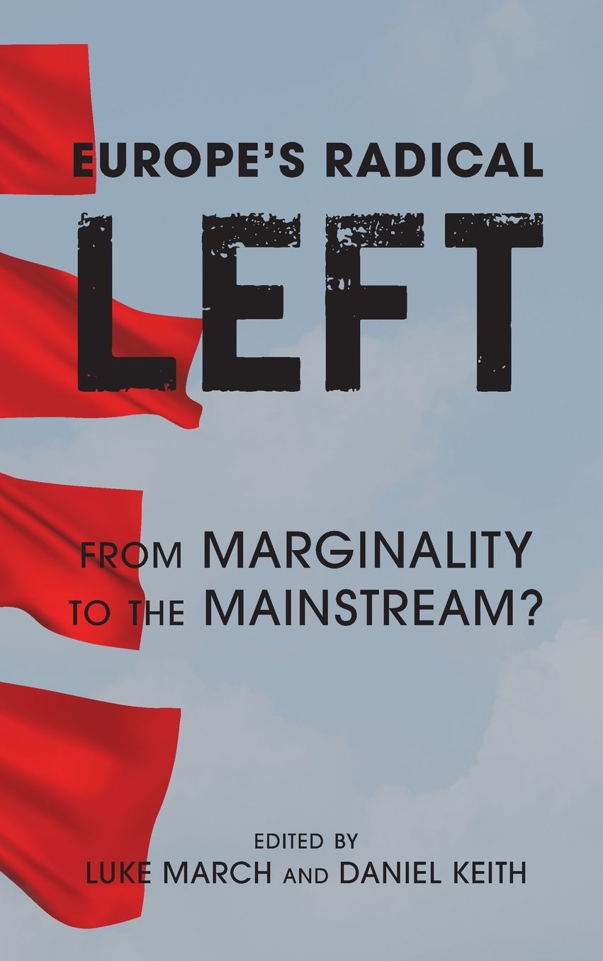 Europe's Radical Left: From Marginality to the Mainstream?