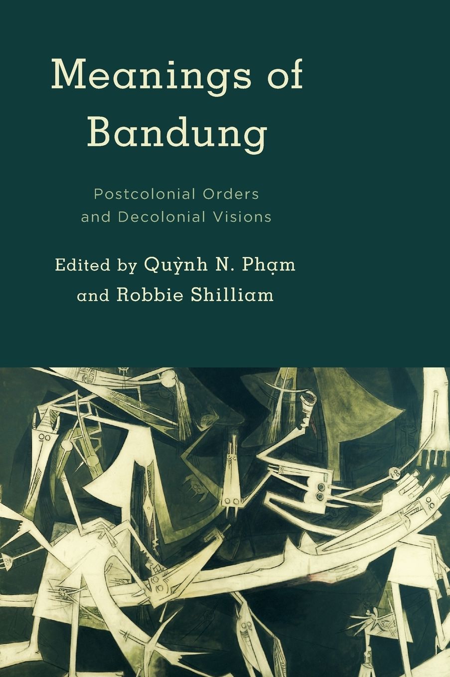 Meanings of Bandung: Postcolonial Orders and Decolonial Visions