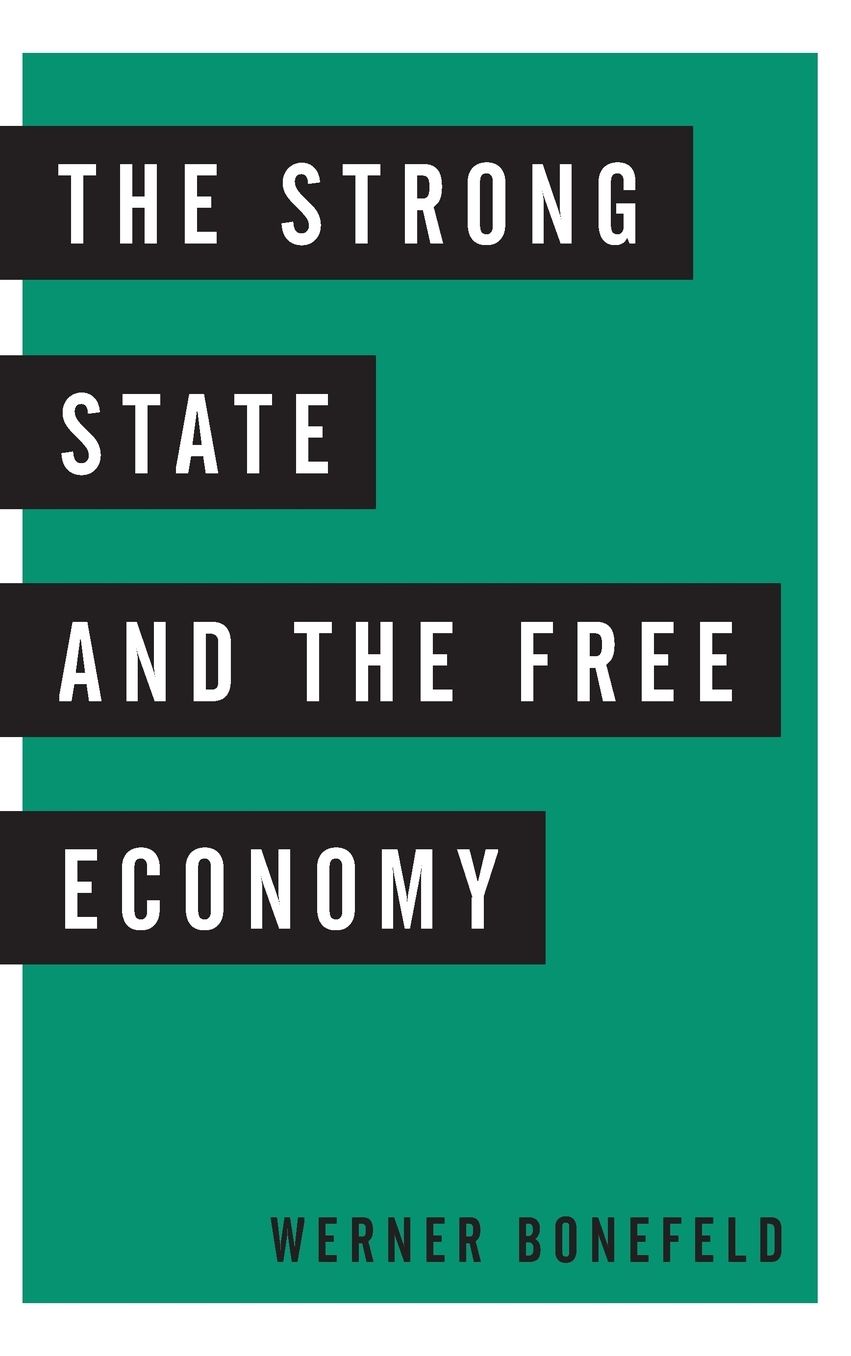 The Strong State and the Free Economy