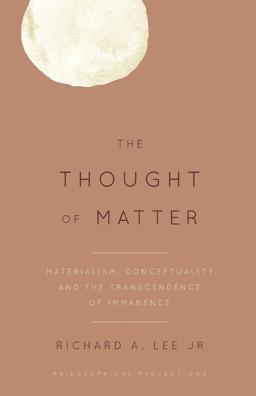 The Thought of Matter: Materialism, Conceptuality and the Transcendence of Immanence