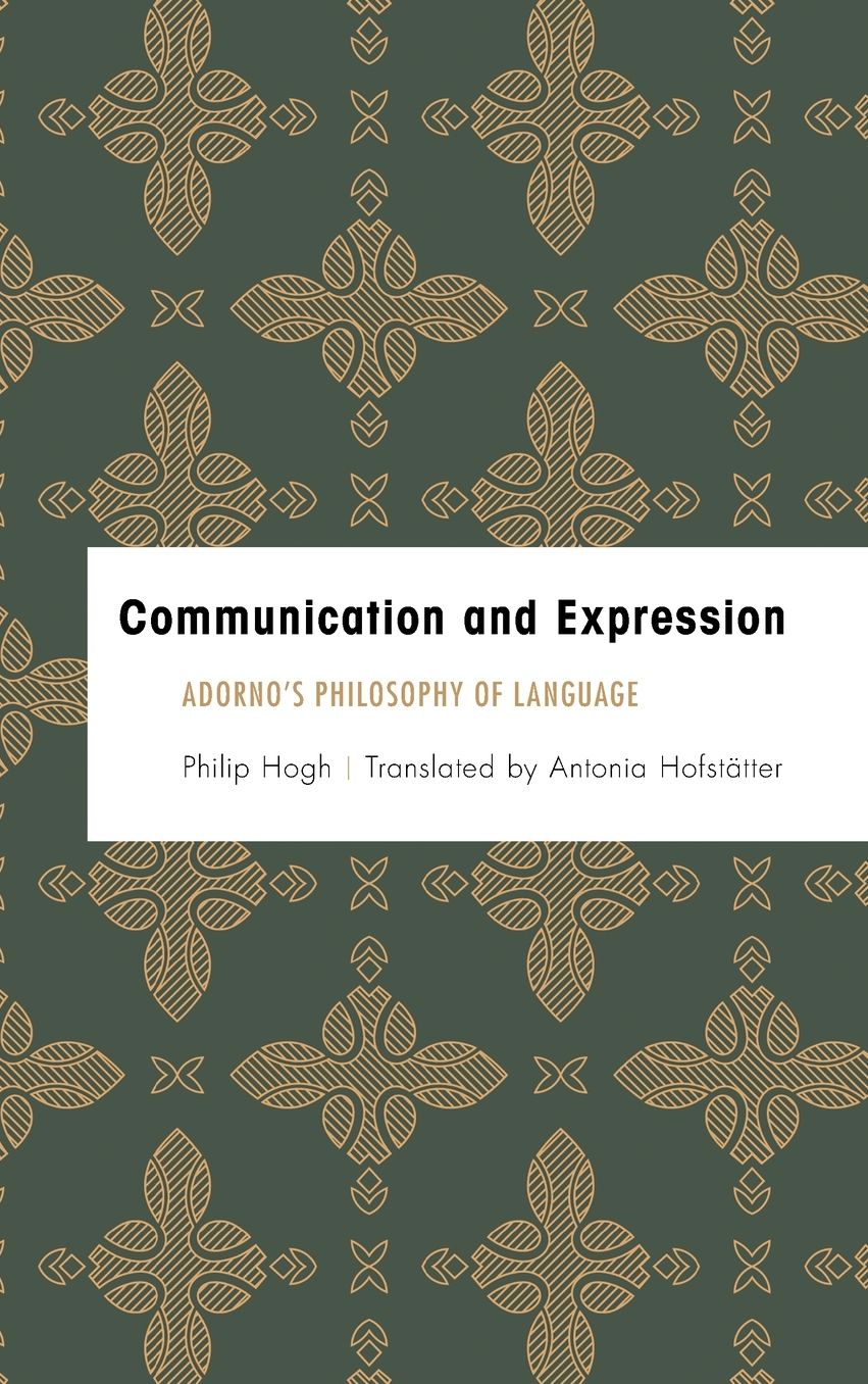Communication and Expression: Adorno's Philosophy of Language