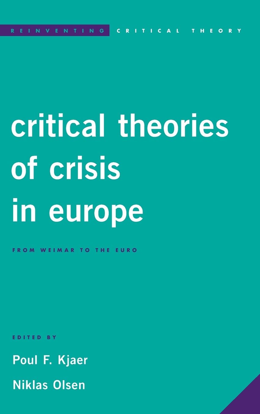 Critical Theories of Crisis in Europe: From Weimar to the Euro
