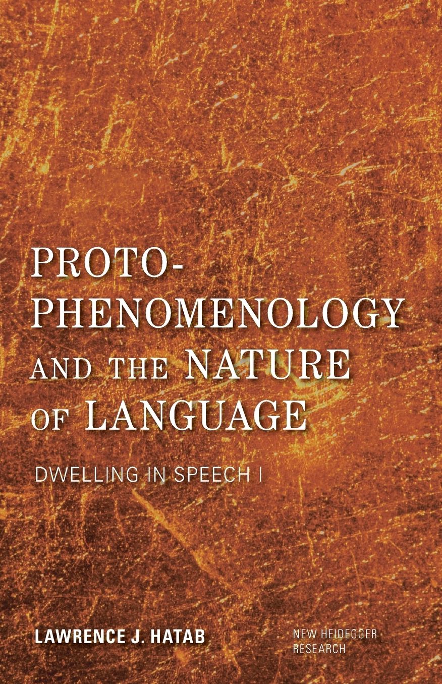 Proto-Phenomenology and the Nature of Language: Dwelling in Speech I