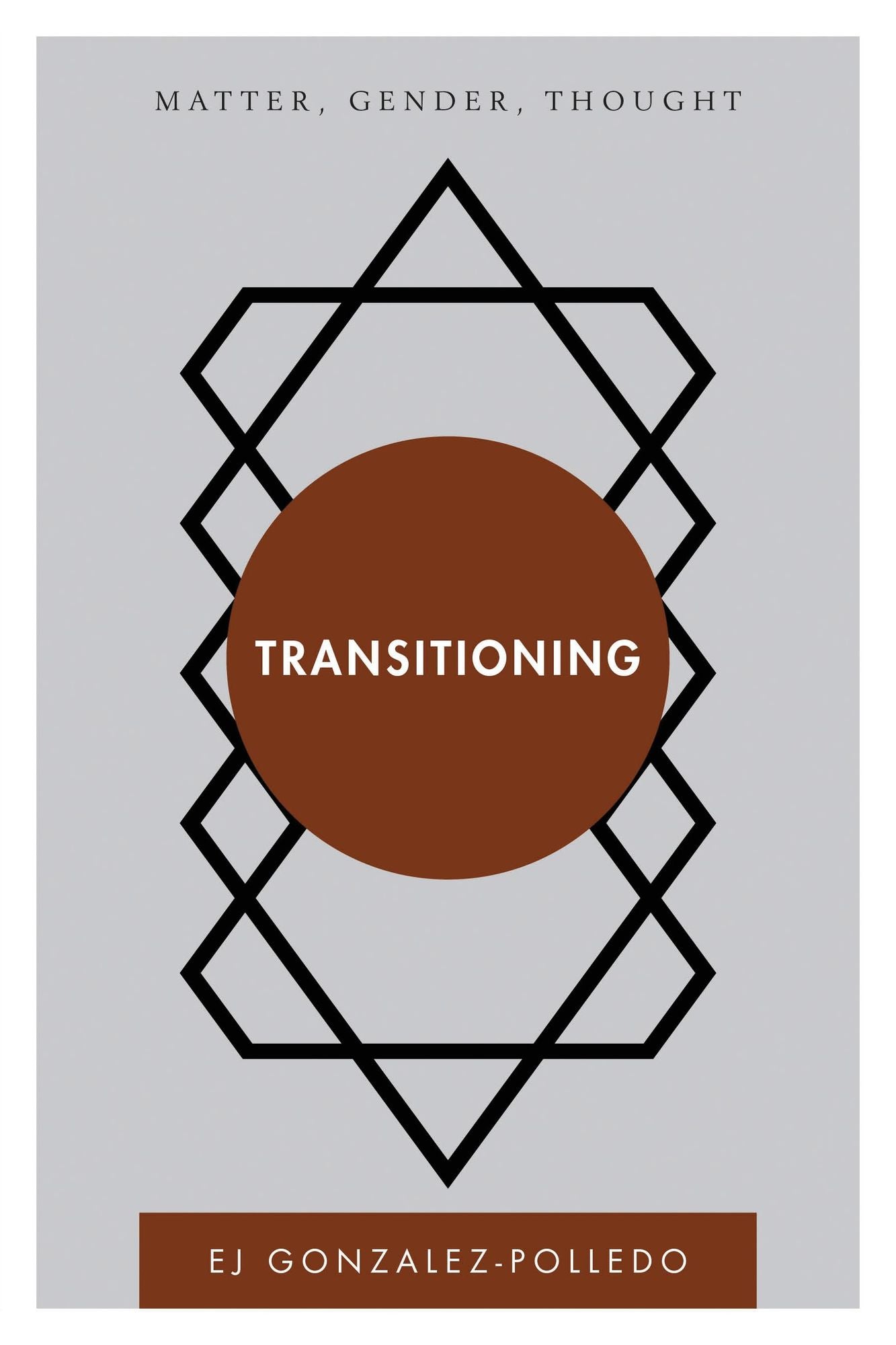 Transitioning: Matter, Gender, Thought