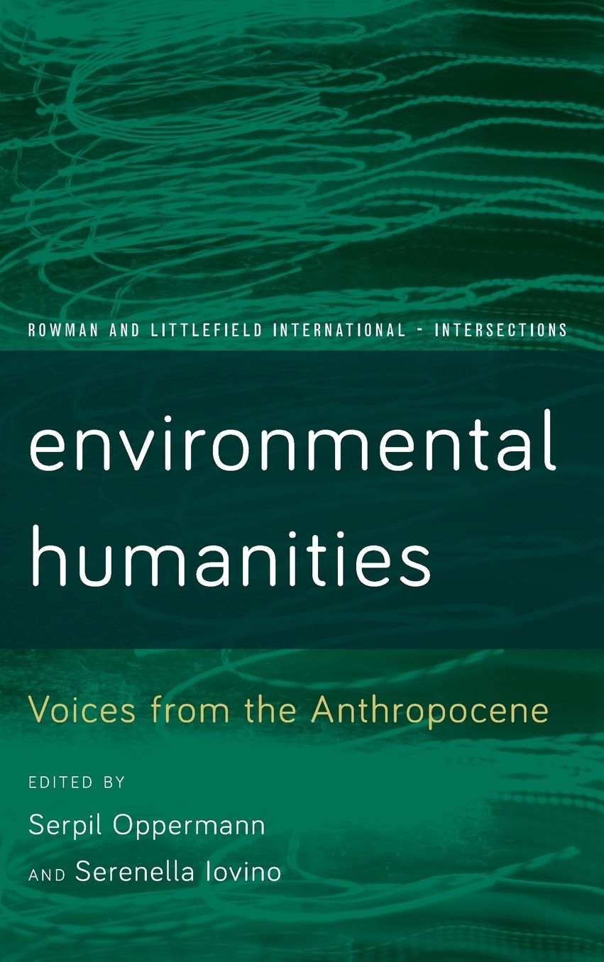 Environmental Humanities: Voices from the Anthropocene