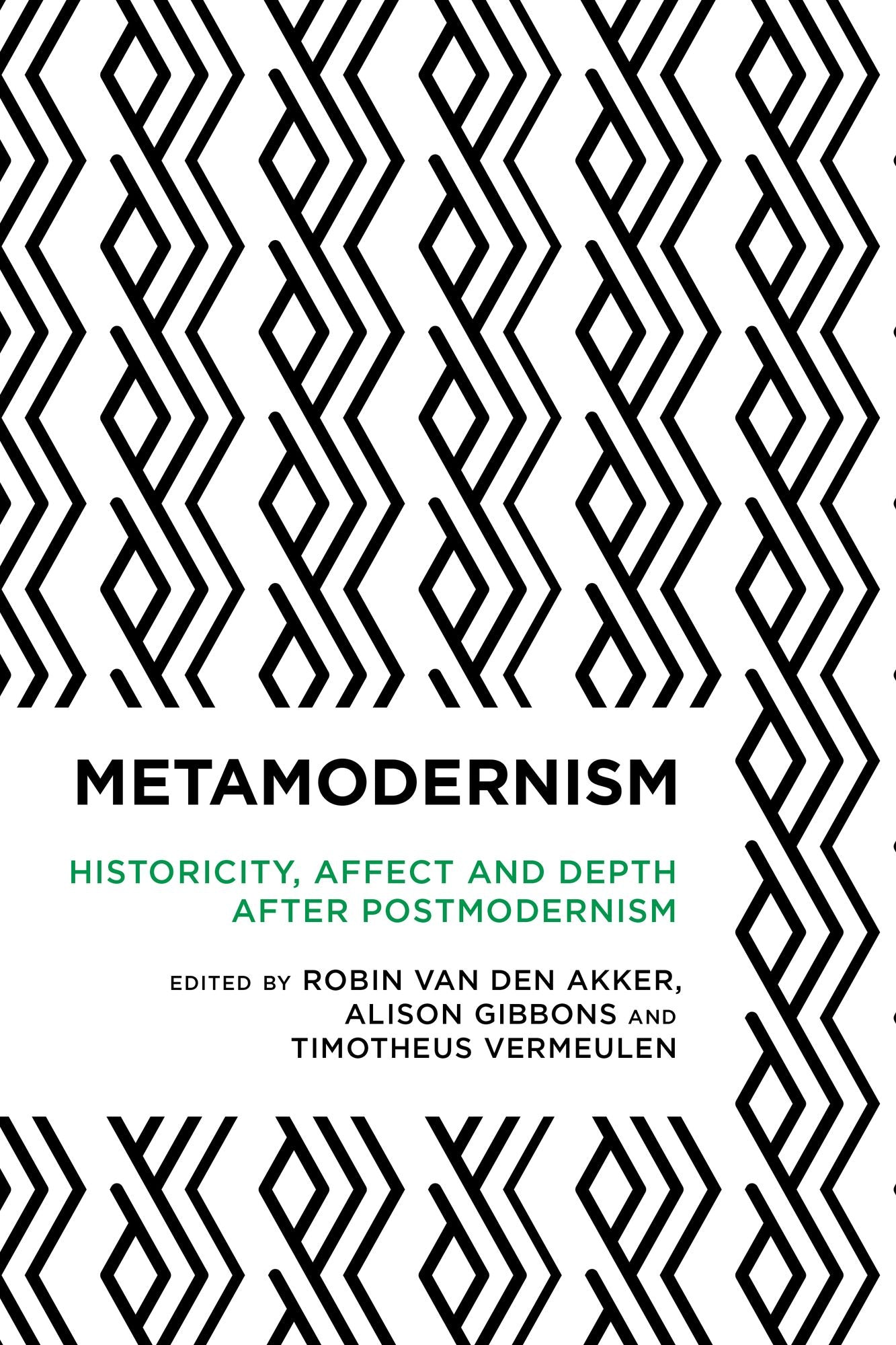 Metamodernism: Historicity, Affect, and Depth after Postmodernism