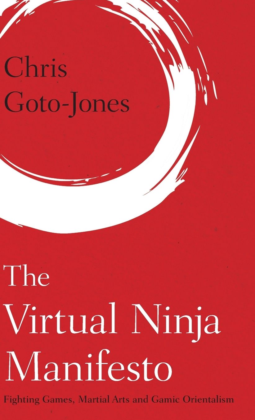 The Virtual Ninja Manifesto: Fighting Games, Martial Arts and Gamic Orientalism