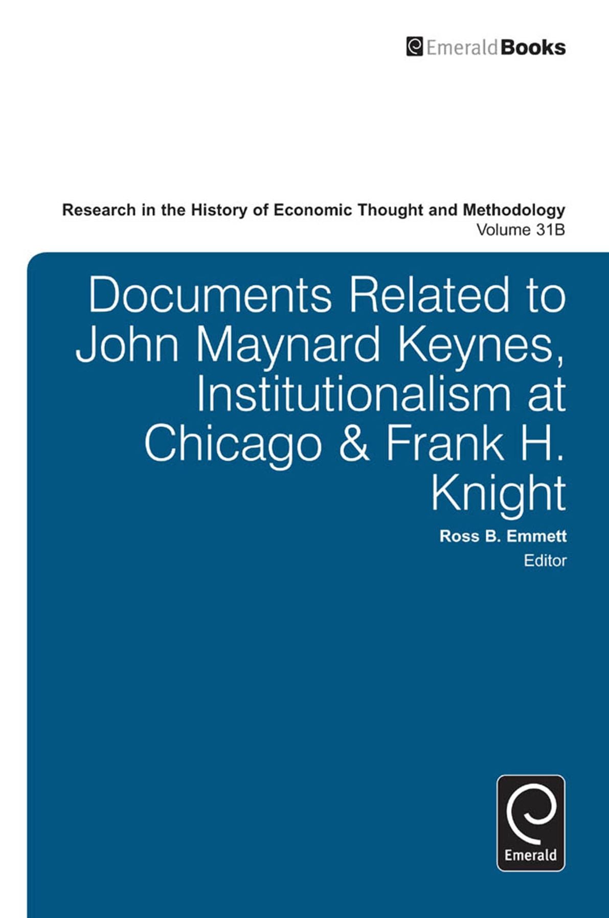 Documents Related to John Maynard Keynes, Institutionalism at Chicago & Frank H. Knight (Part B)