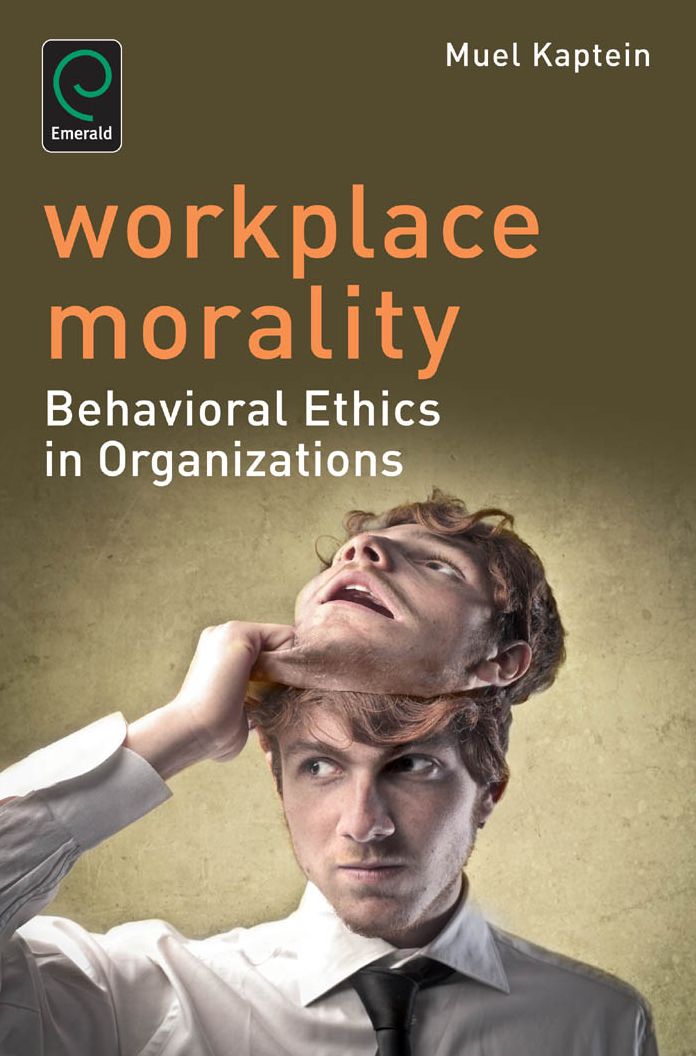 Workplace Morality: Behavioral Ethics in Organizations