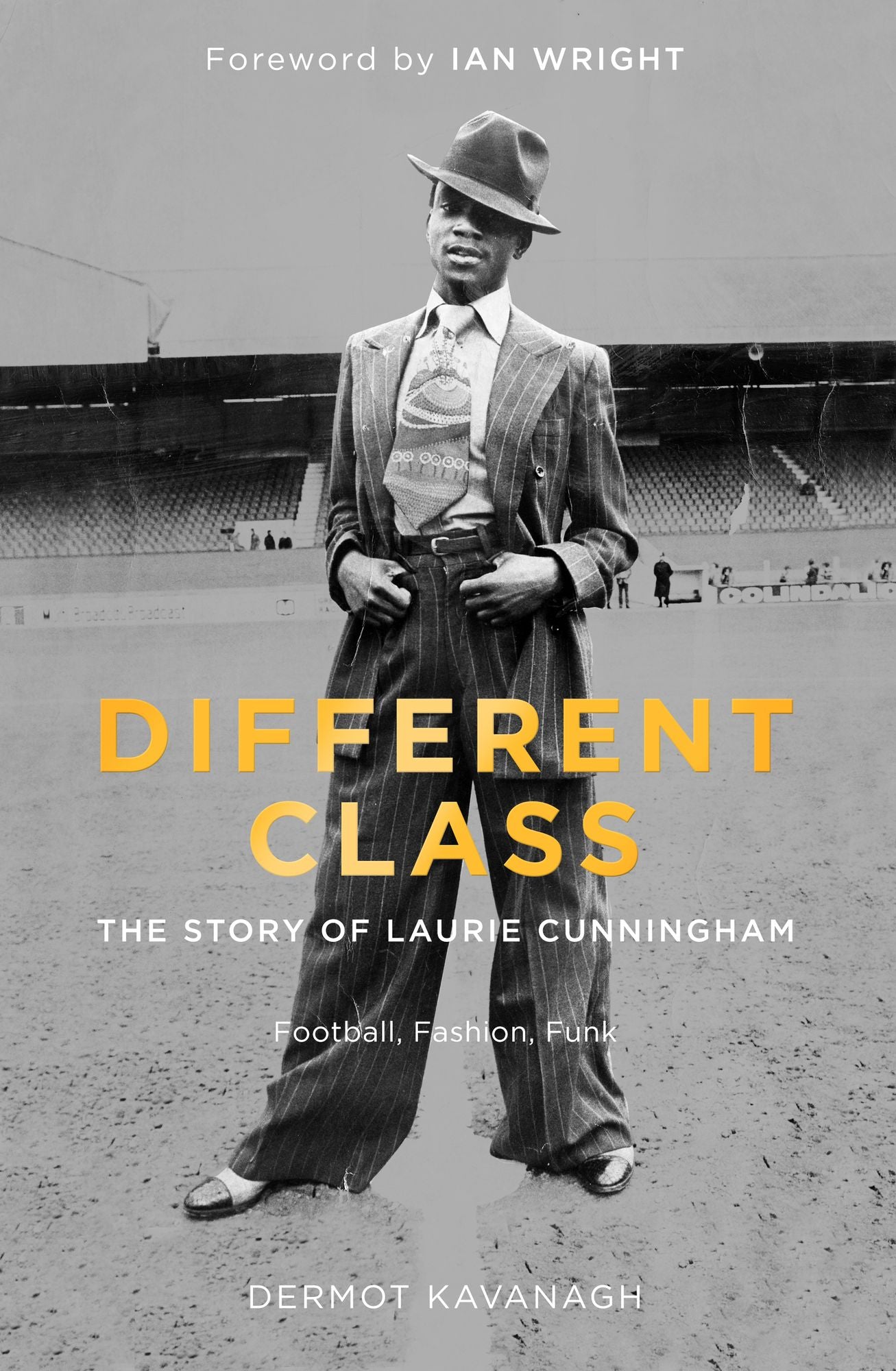 Different Class: Football, Fashion and Funk - The Story of Laurie Cunningham