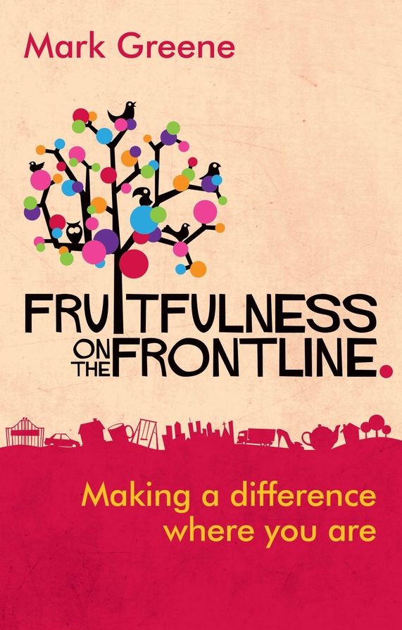 Fruitfulness on the Frontline: Making a Difference Where You are