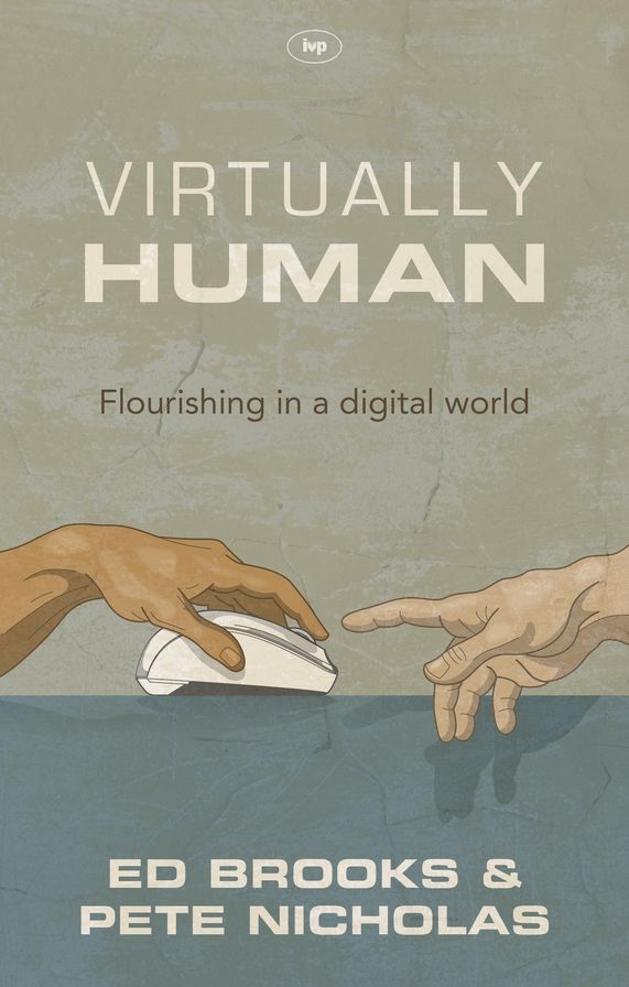 Virtually Human: Flourishing in a Digital World
