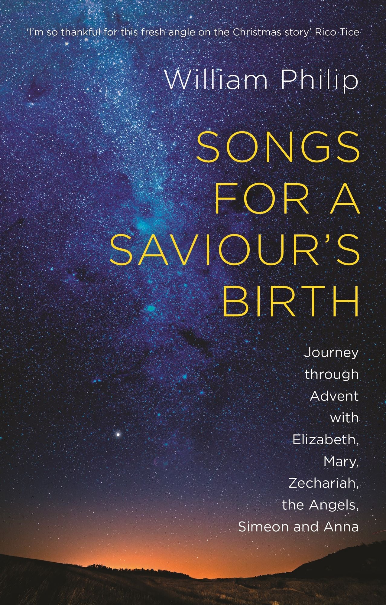 Songs for a Saviour's Birth: Journey Through Advent with Elizabeth, Mary, Zechariah, the Angels, Simeon and Anna