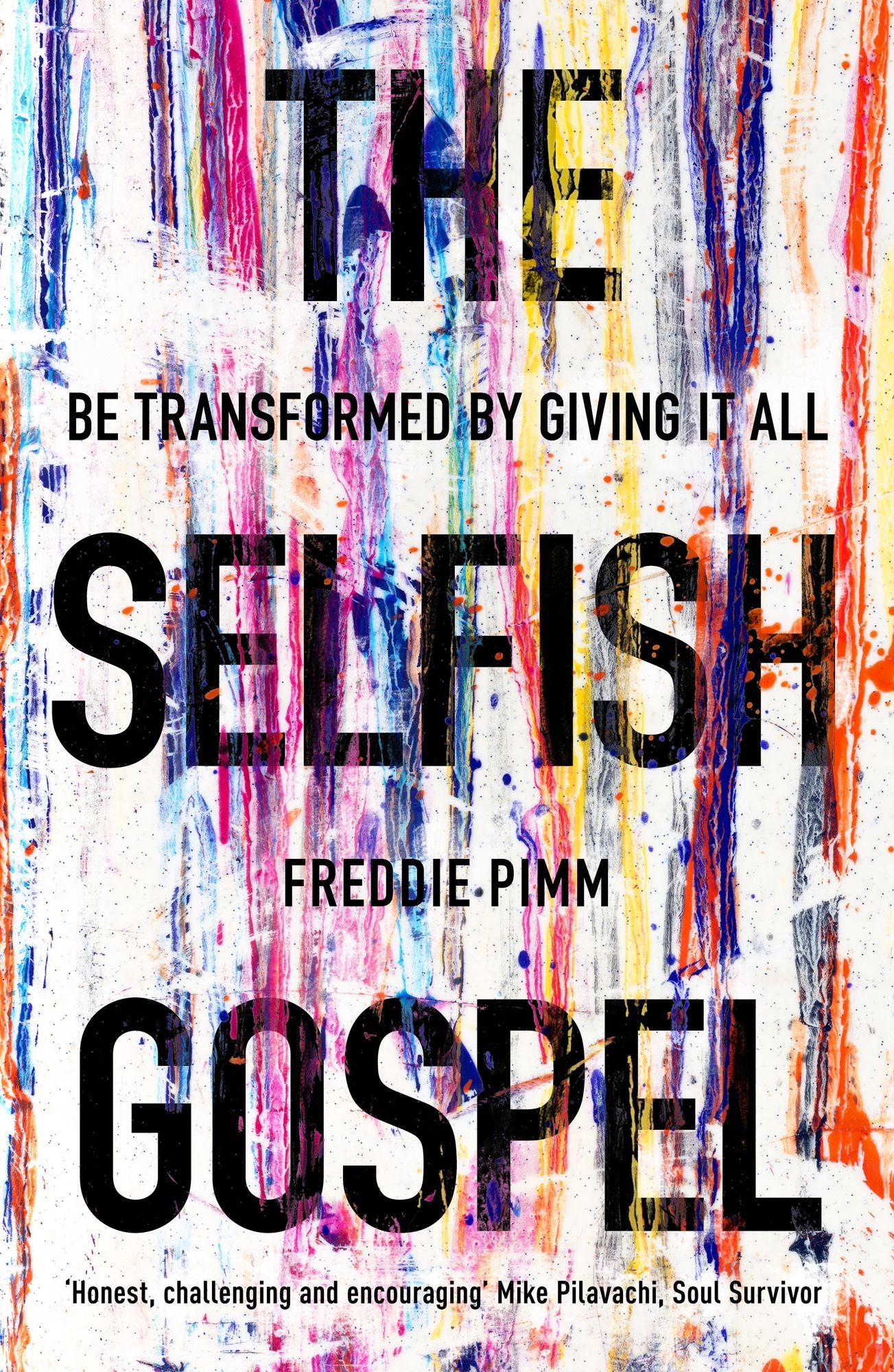 The Selfish Gospel: Be Transformed by Giving It All