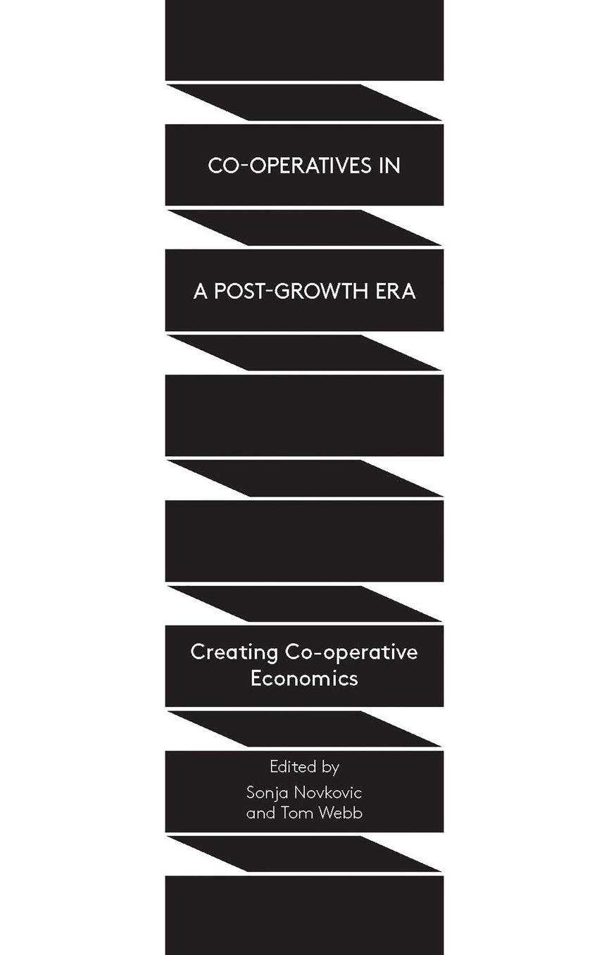 Co-operatives in a Post-Growth Era: Creating Co-operative Economics