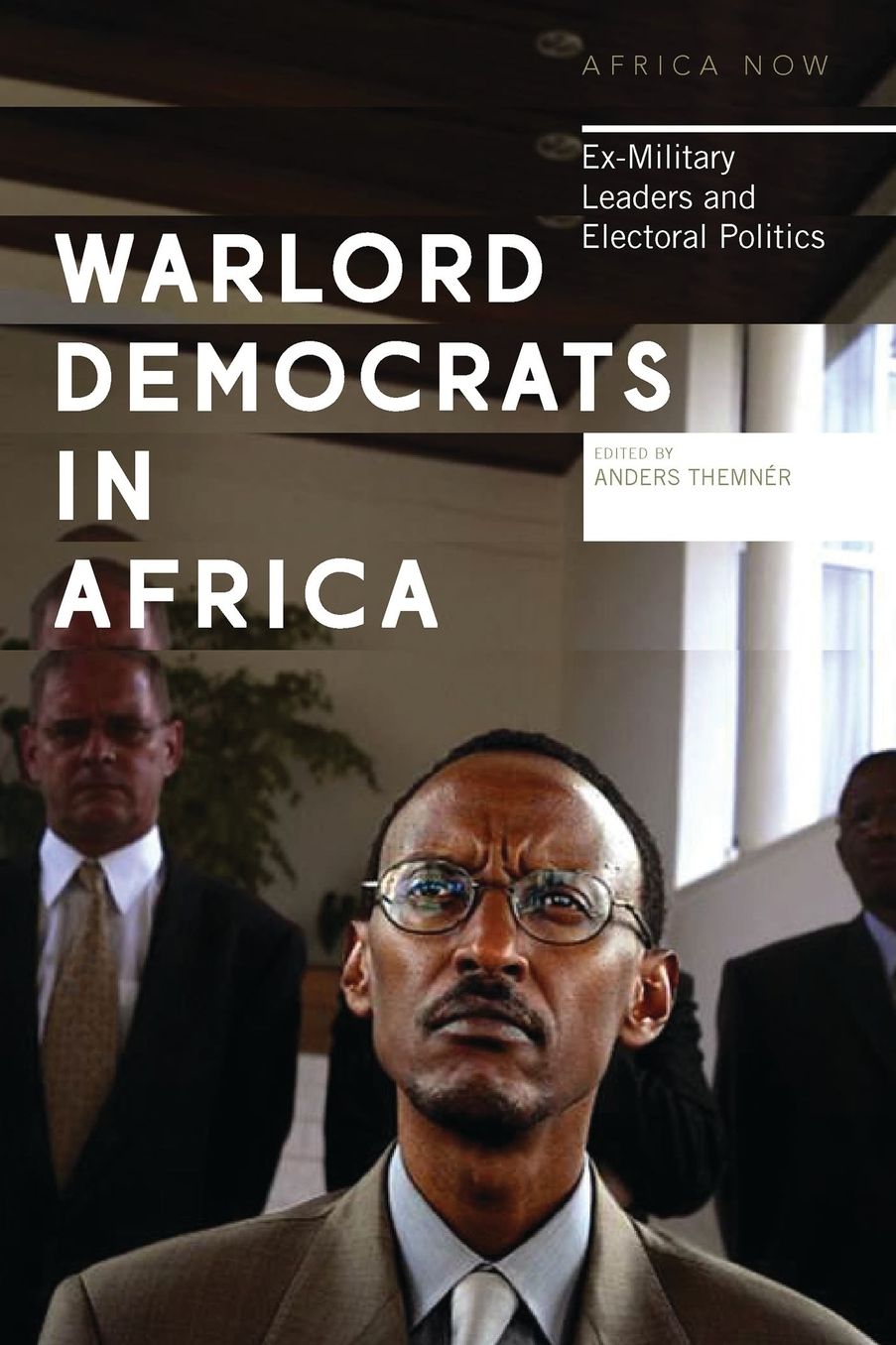 Warlord Democrats in Africa: Ex-Military Leaders and Electoral Politics