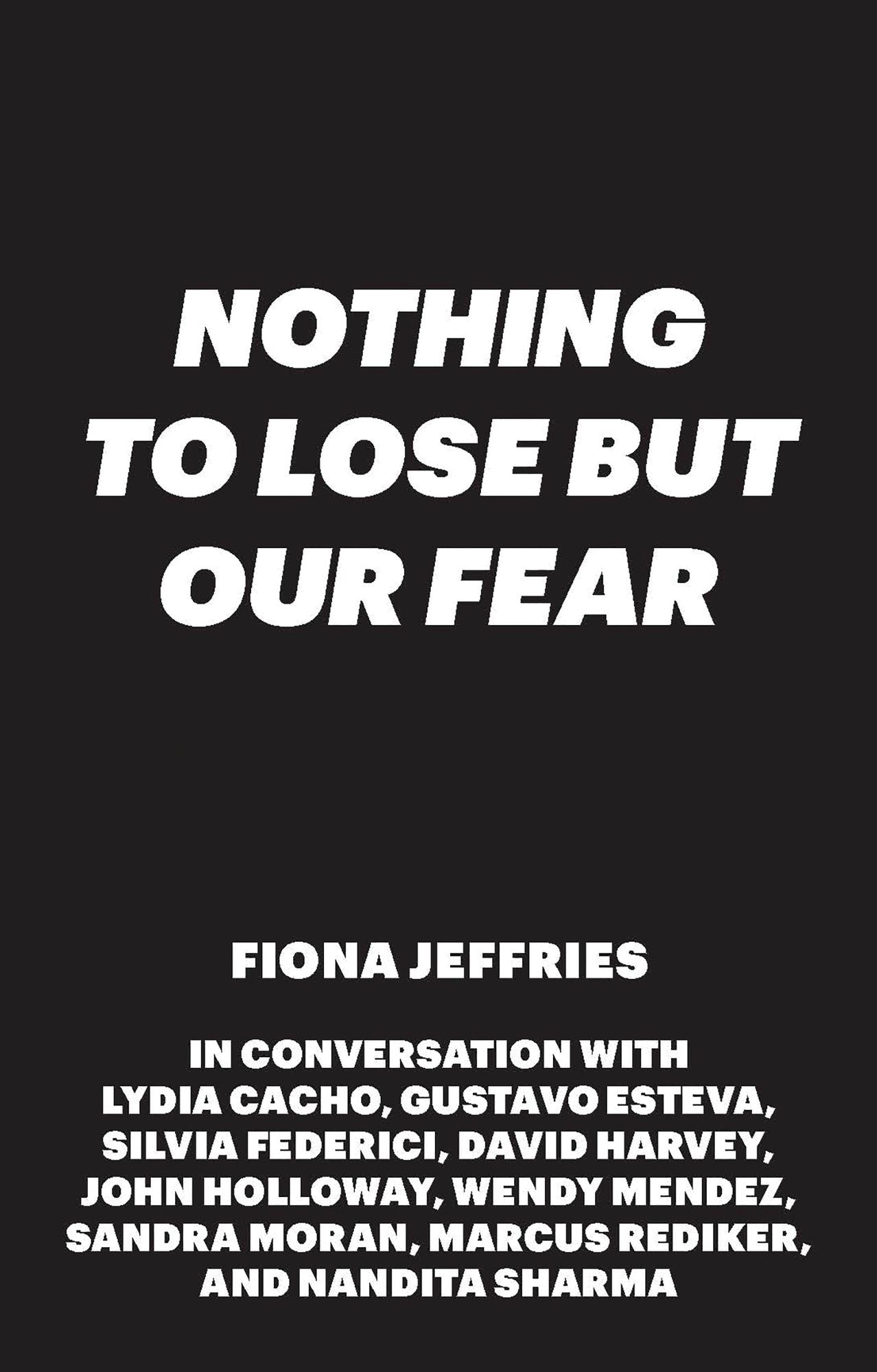 Nothing to Lose But Our Fear