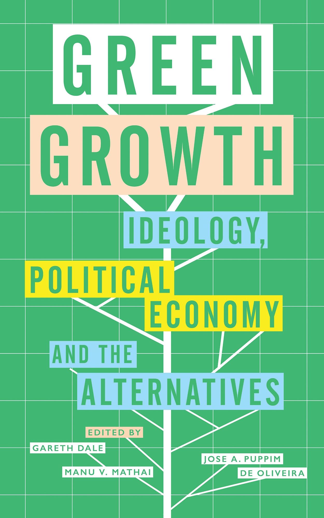 Green Growth: Ideology, Political Economy and the Alternatives