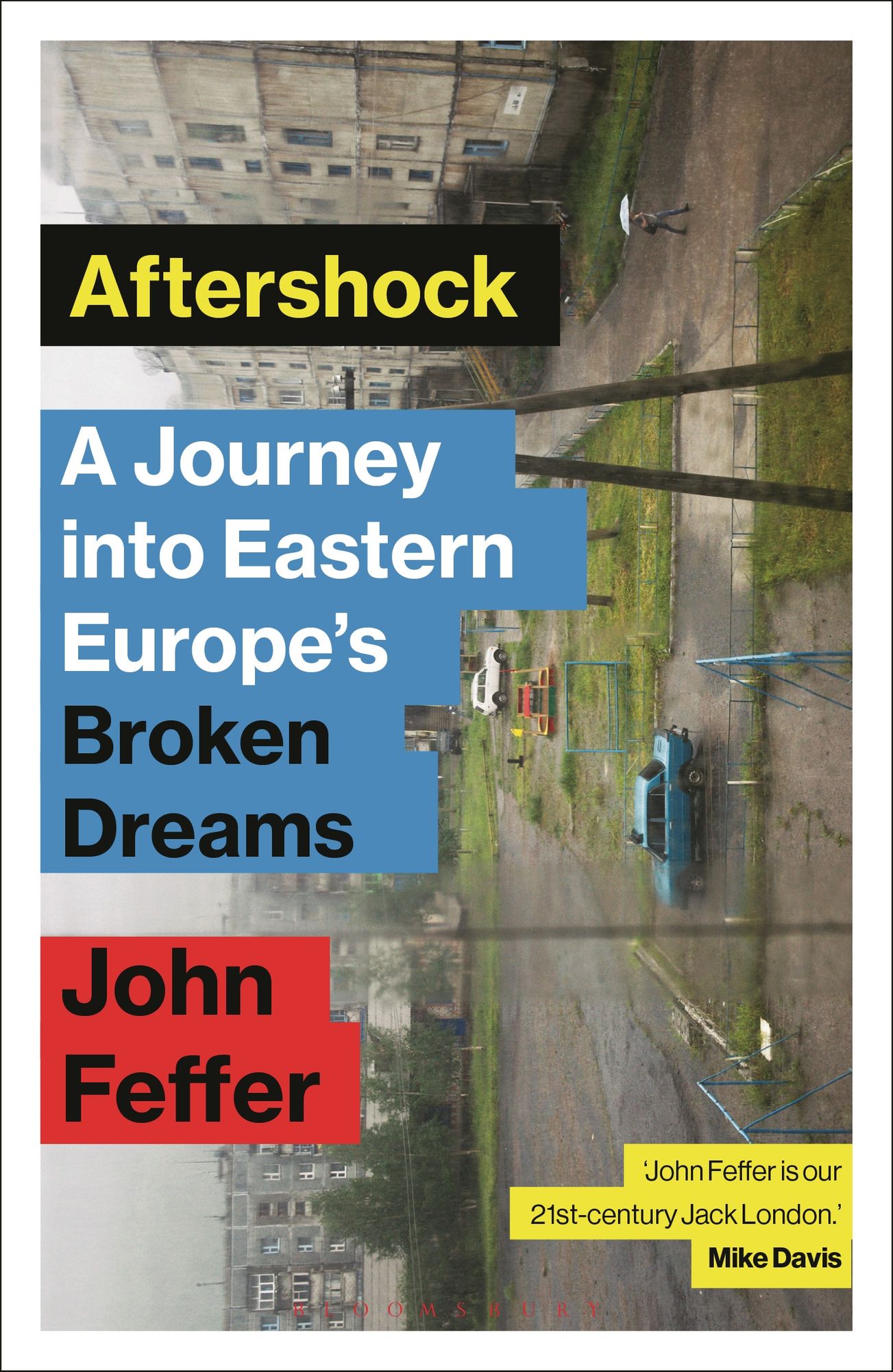 Aftershock: A Journey into Eastern Europe's Broken Dreams