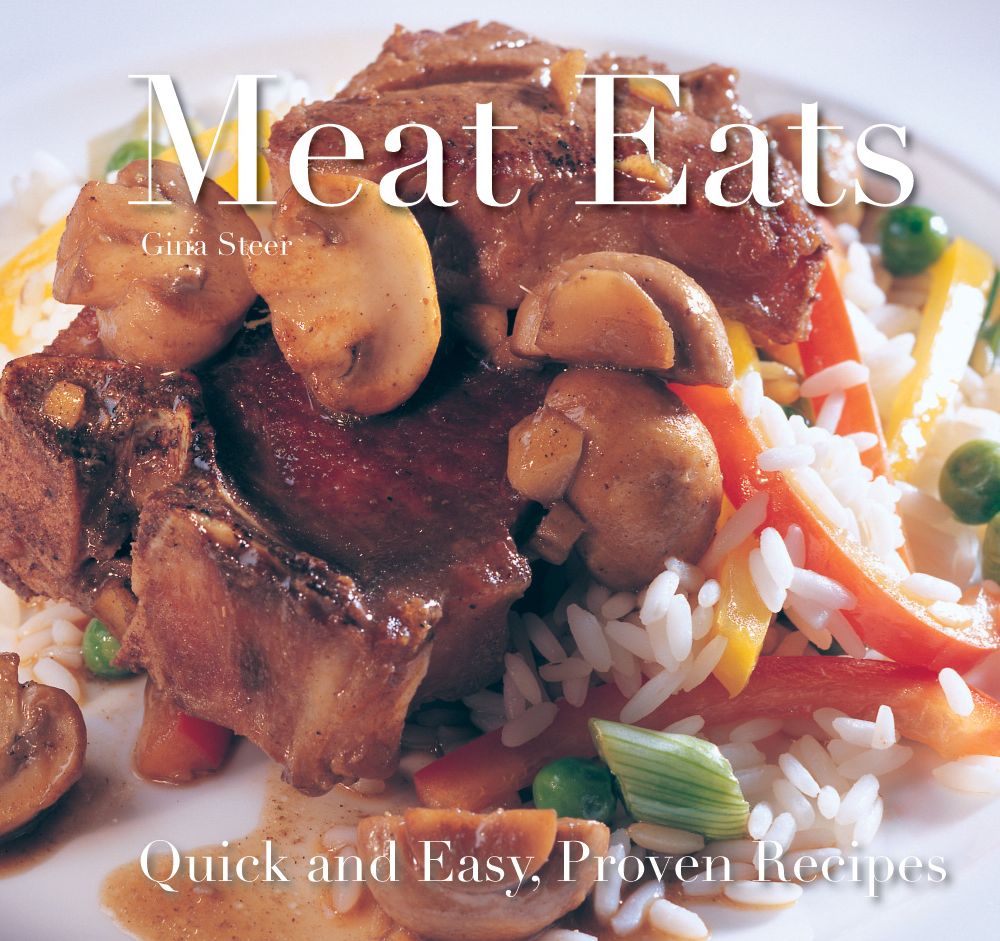Meat Eats: Quick and Easy Recipes