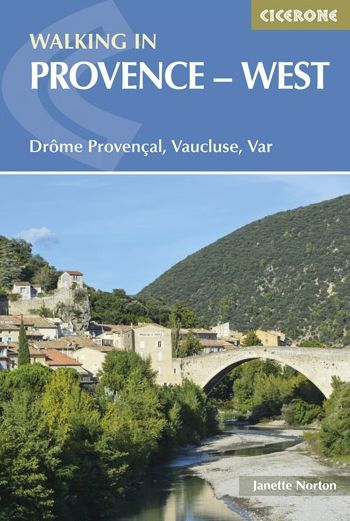 Walking in Provence - West: DrÃ´me ProvenÃ§al, Vaucluse, Var