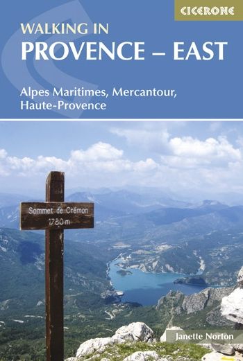 Walking in Provence - East: Alpes Maritimes, Alpes de Haute-Provence, Mercantour