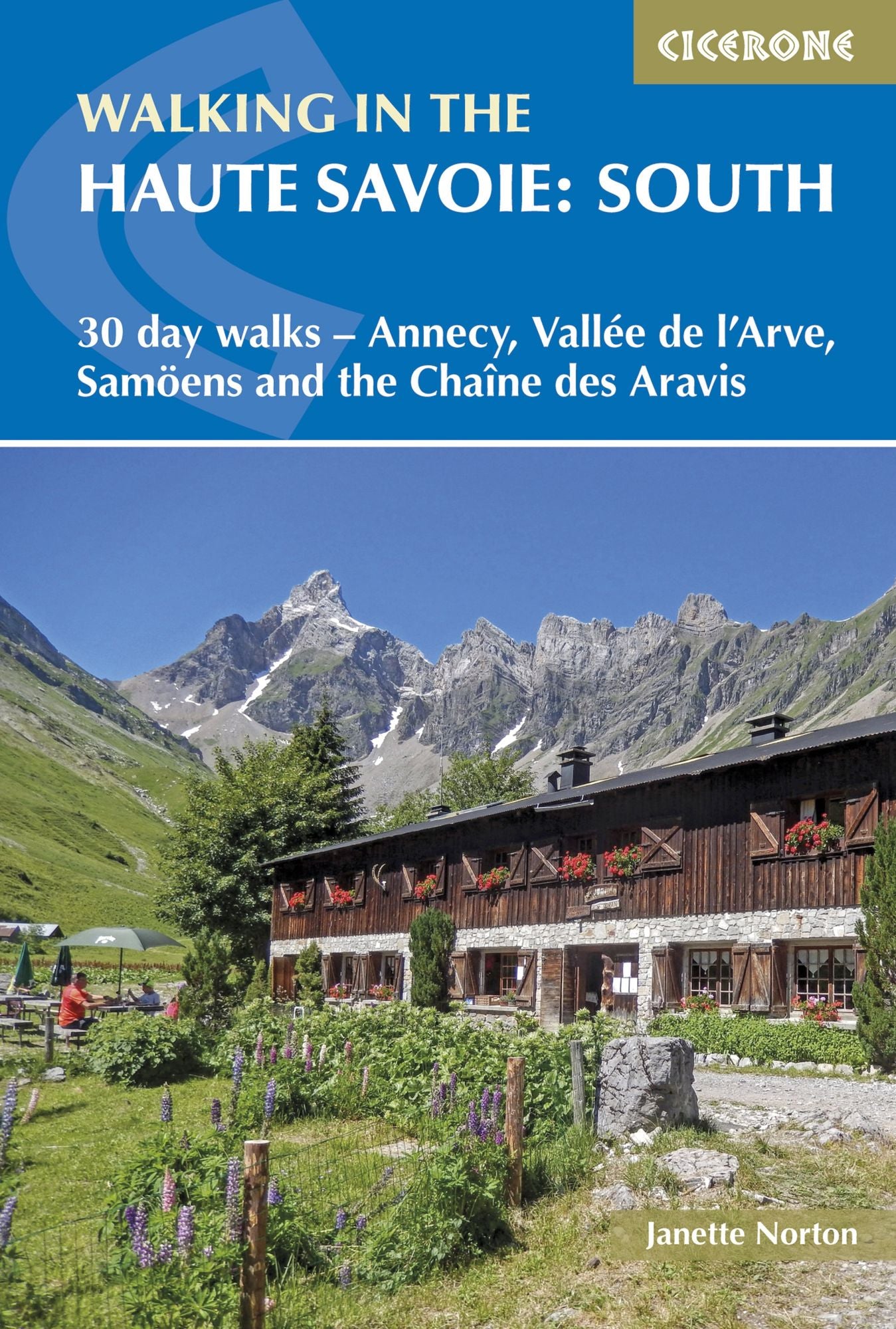 Walking in the Haute Savoie: South: 30 day walks - Annecy, VallÃ¿Â©e de l'Arve, SamoÃ¿Â«ns and the ChaÃ¿Â®ne des Aravis