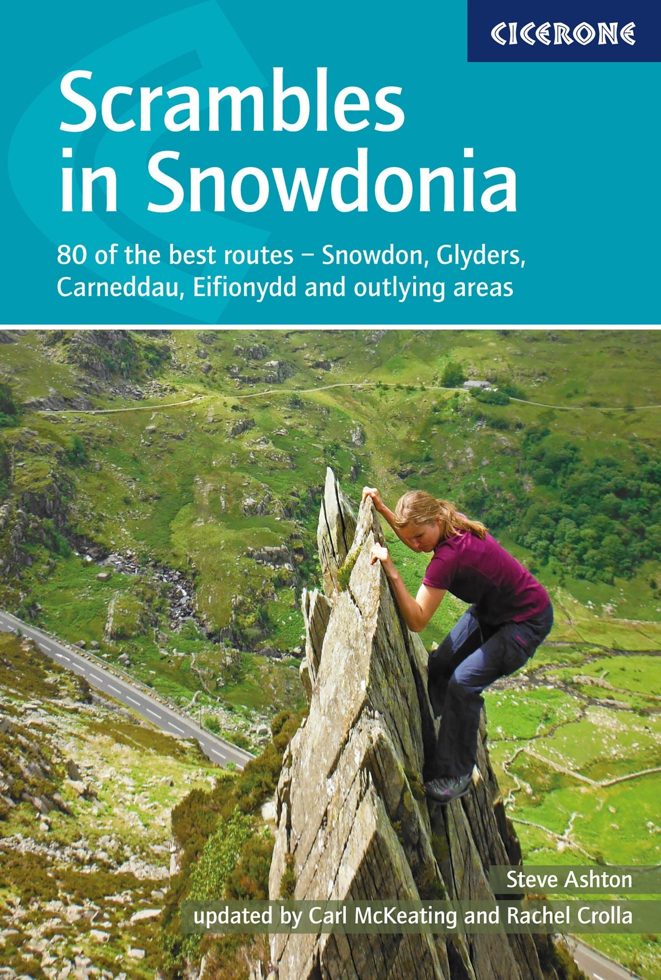 Scrambles in Snowdonia: Snowdon, Glyders, Carneddau, Eifionydd and outlying areas