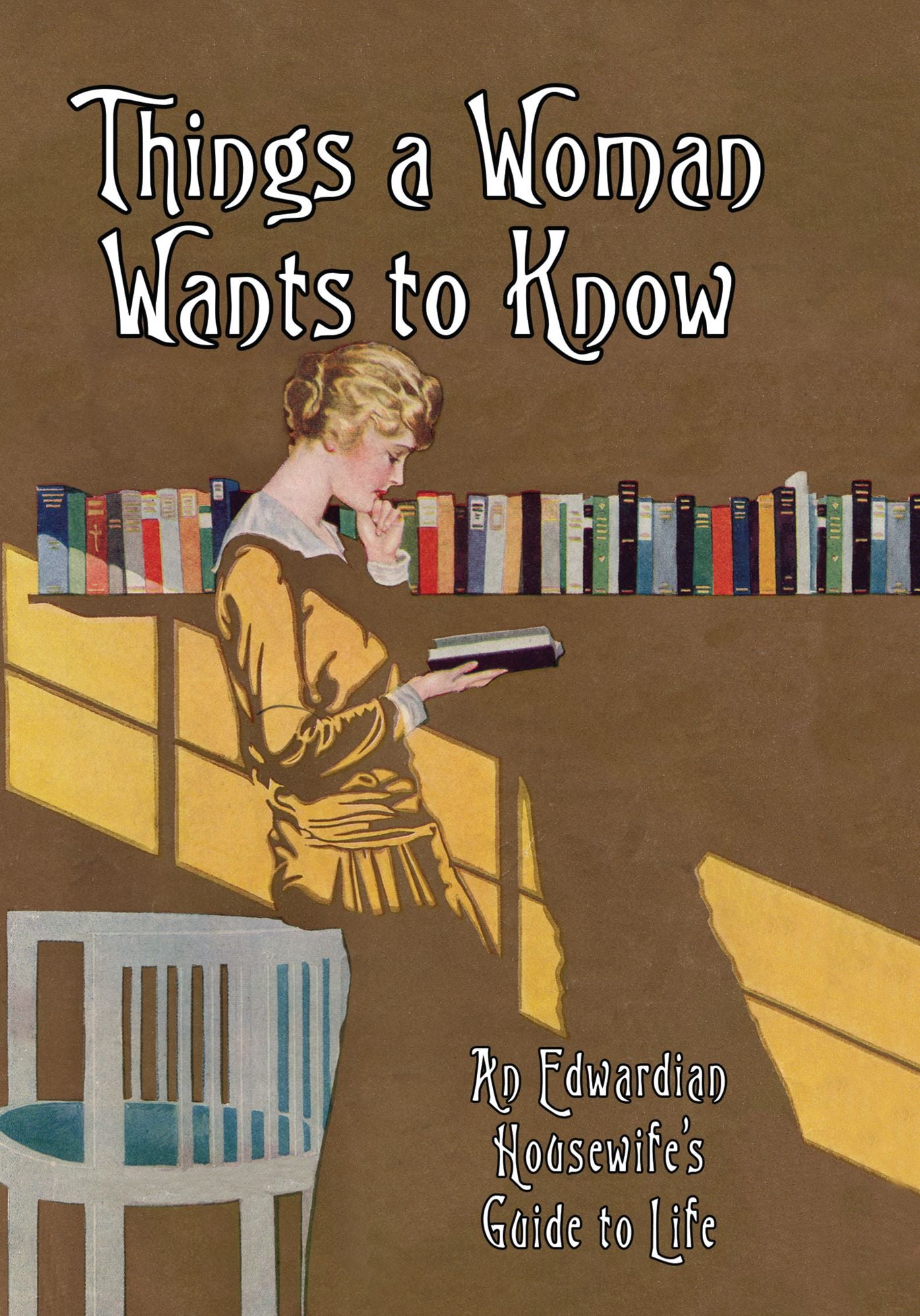 Things a Woman Wants to Know: An Edwardian Housewife's Guide to Life