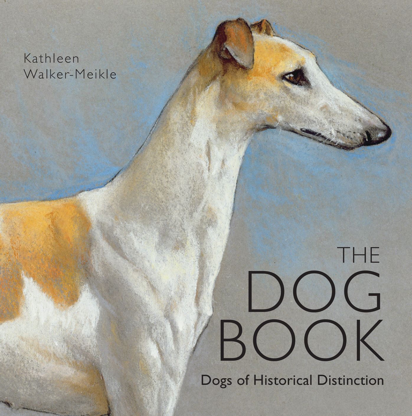 The Dog Book: Dogs of Historical Distinction