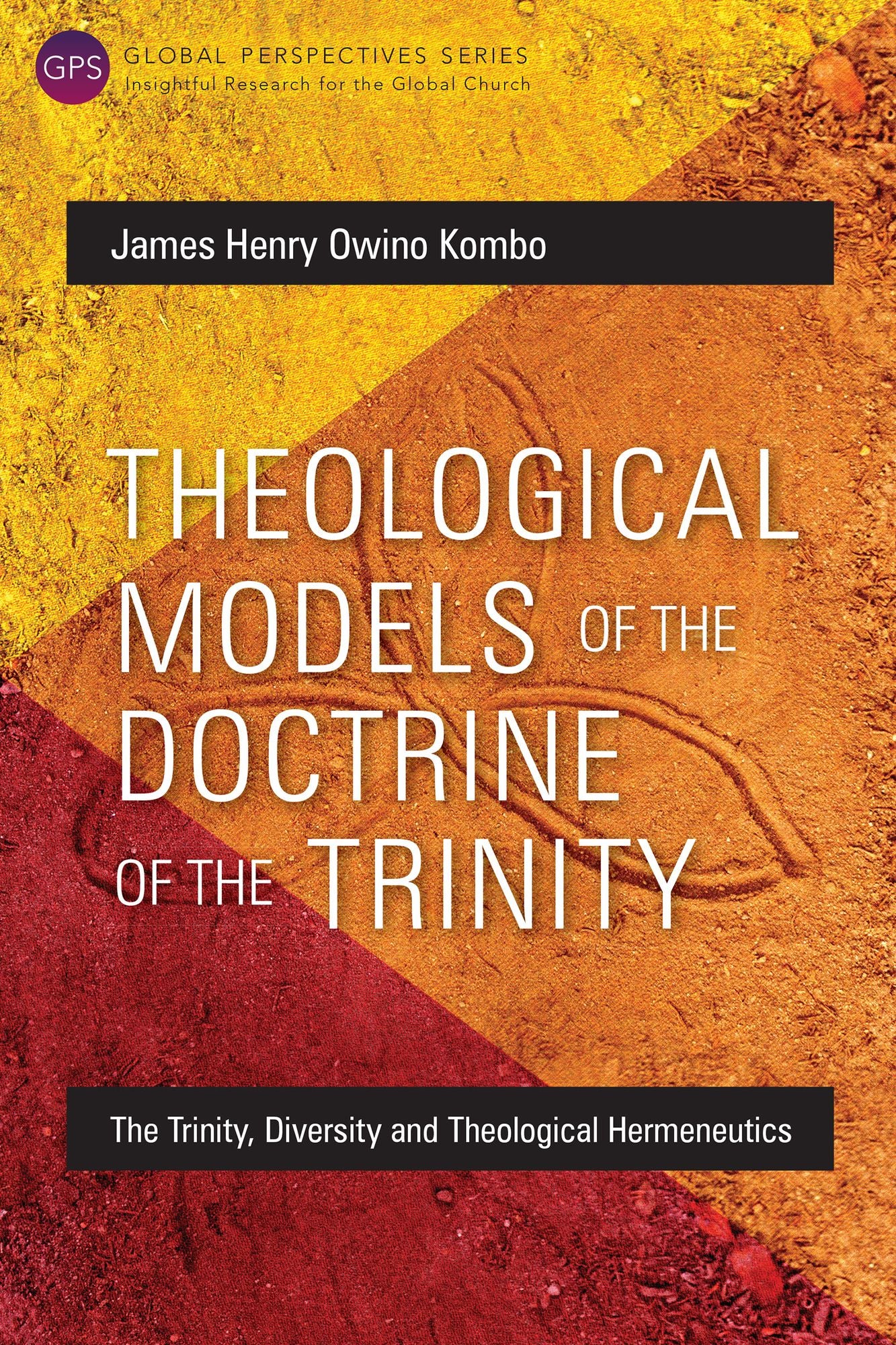 Theological Models of the Doctrine of the Trinity: The Trinity, Diversity and Theological Hermeneutics