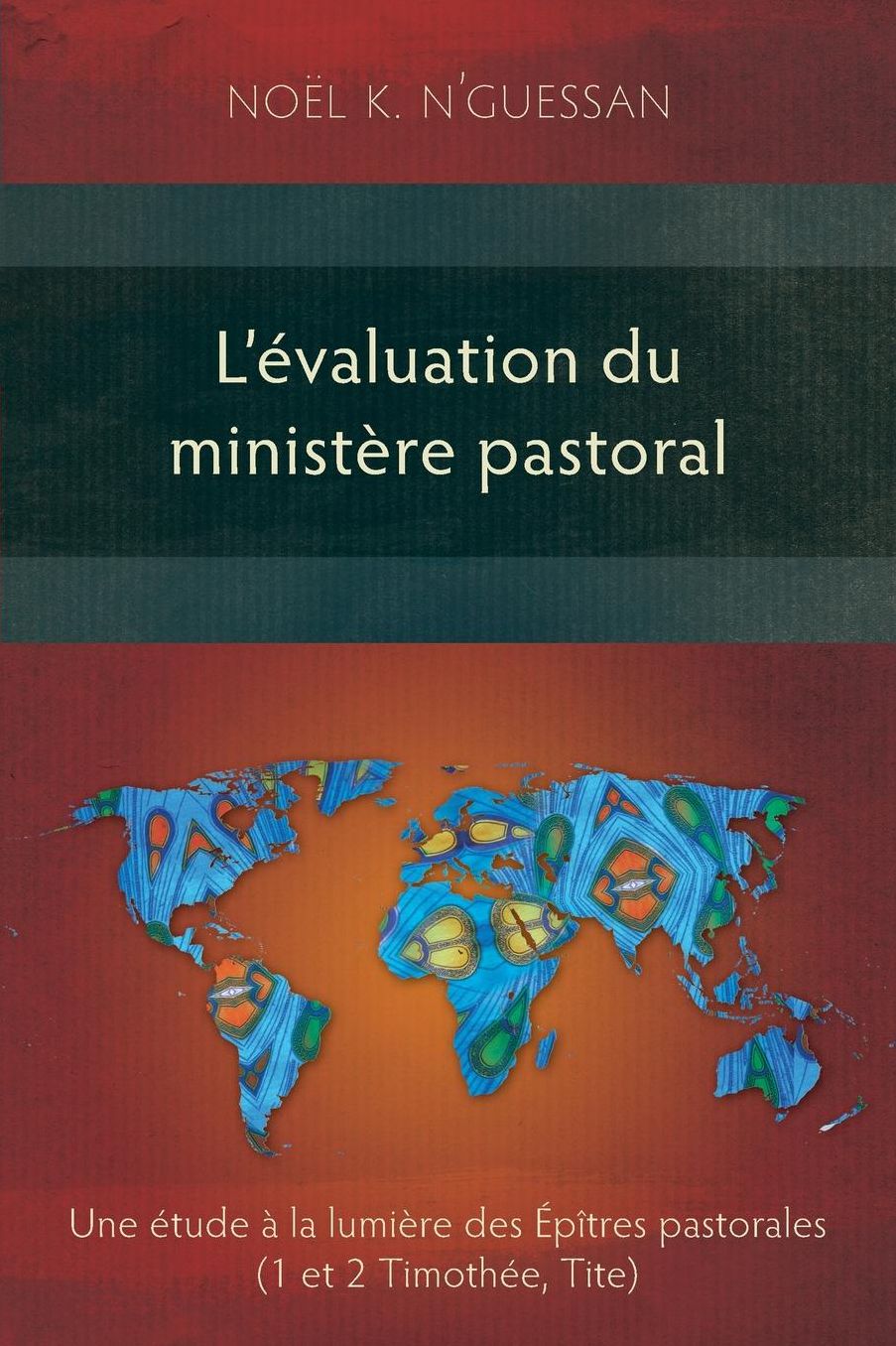 L'évaluation du ministère pastoral: Une étude à la lumière des Épîtres pastorales