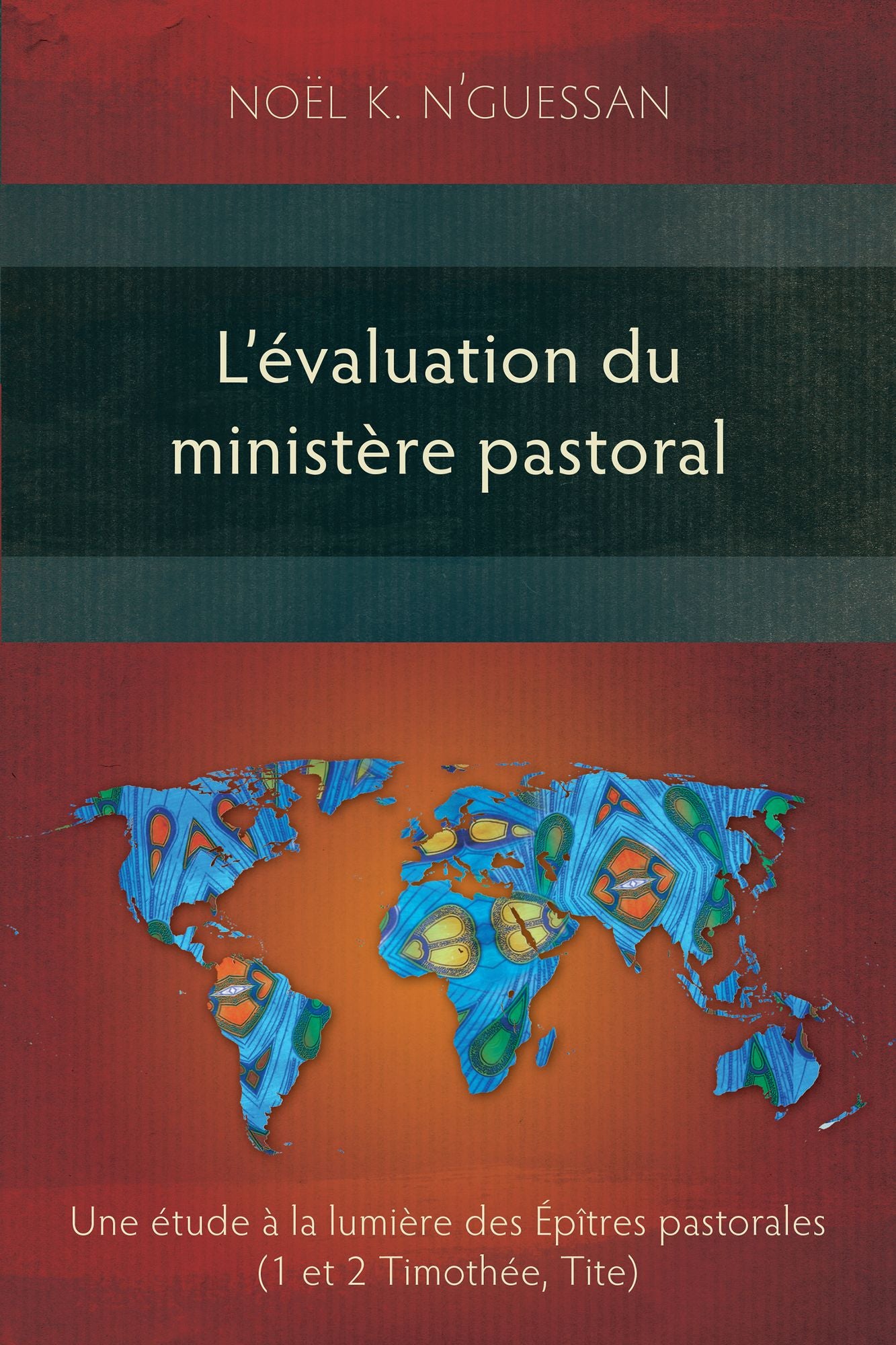 L'évaluation du ministère pastoral: Une étude à la lumière des Épîtres pastorales (1 et 2 Timothée, Tite)