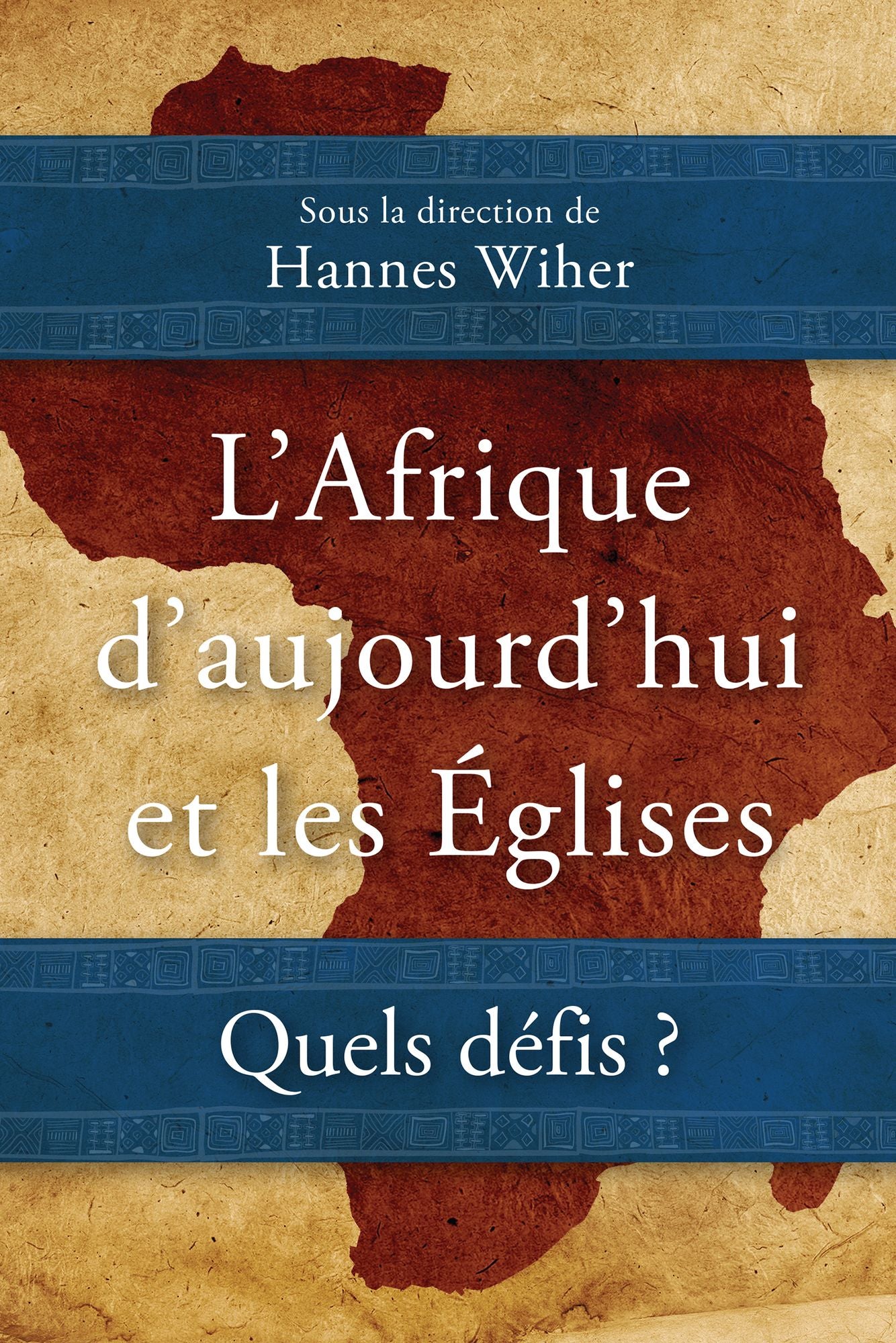 L'Afrique d'aujourd'hui et les Églises: Quels défis ?