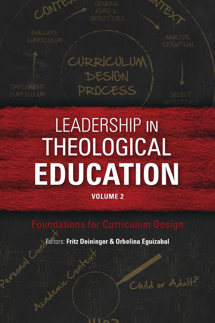 Leadership in Theological Education, Volume 2: Foundations for Curriculum Design