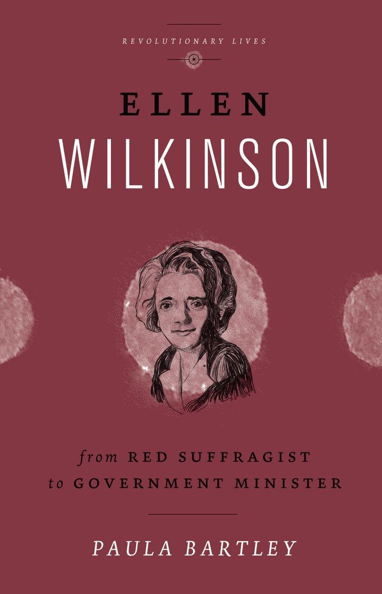 Ellen Wilkinson: From Red Suffragist to Government Minister