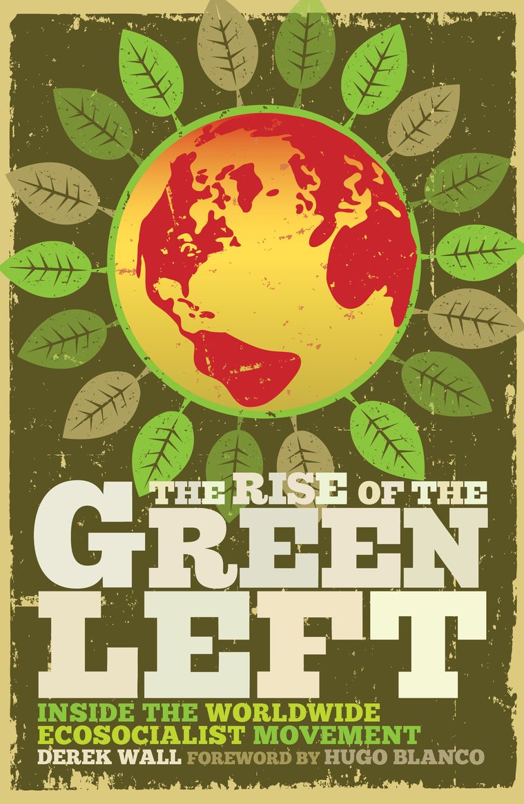 The Rise of the Green Left: Inside the Worldwide Ecosocialist Movement