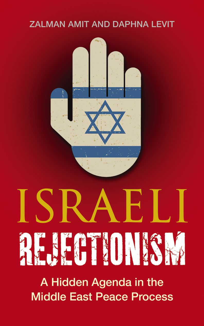 Israeli Rejectionism: A Hidden Agenda in the Middle East Peace Process