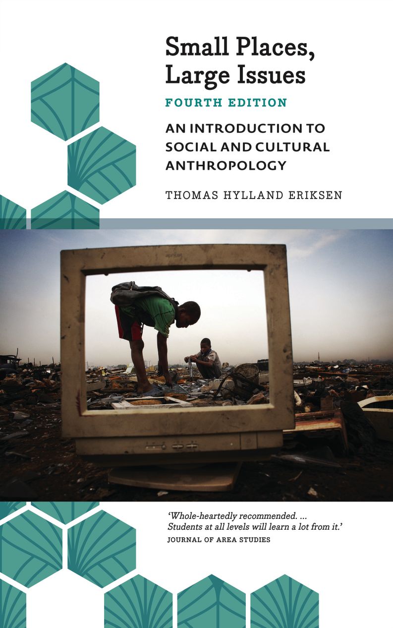 Small Places, Large Issues - Fourth Edition: An Introduction to Social and Cultural Anthropology