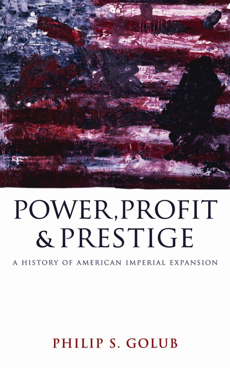 Power, Profit and Prestige: A History of American Imperial Expansion