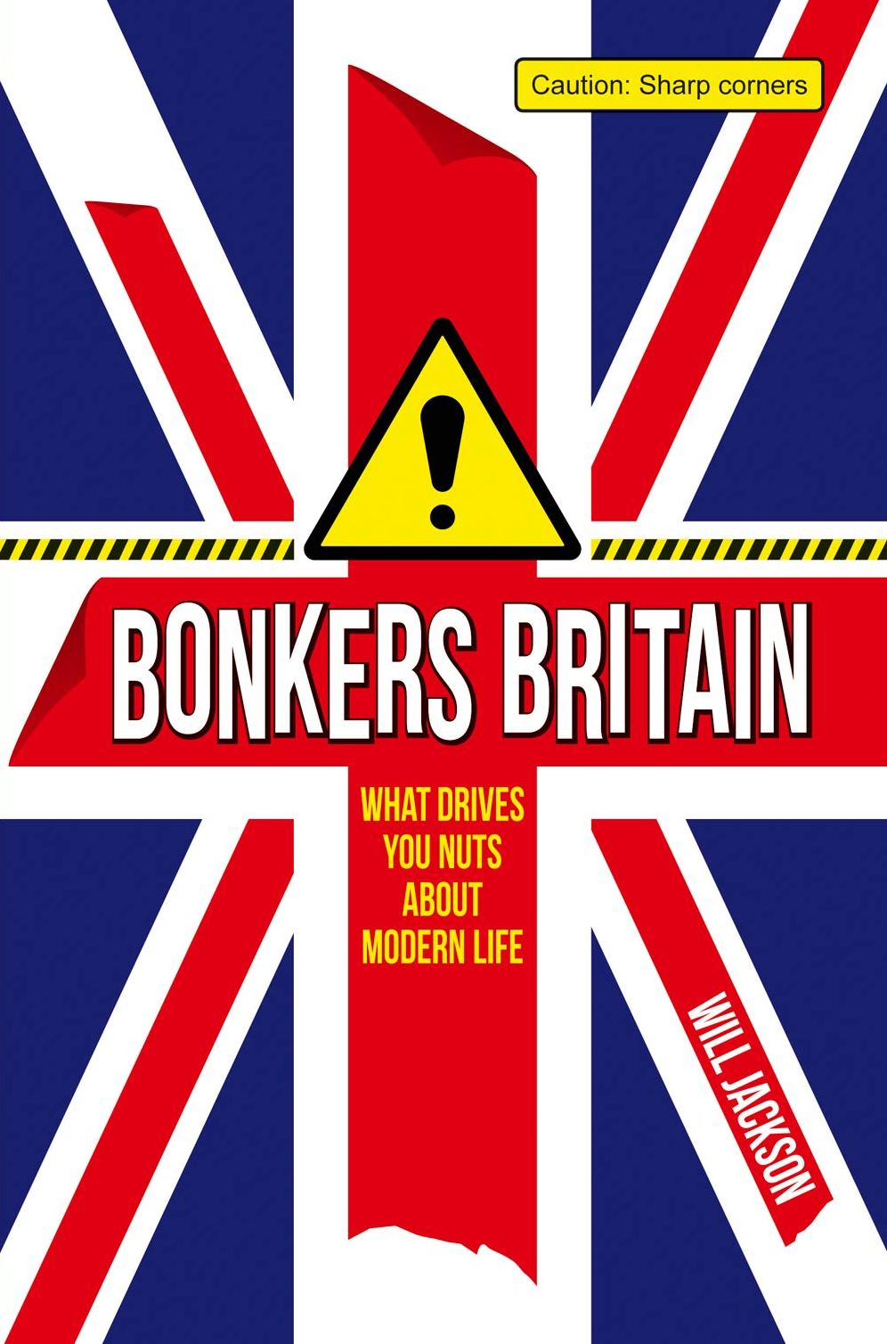 Bonkers Britain: What Drives You Nuts About Modern Life