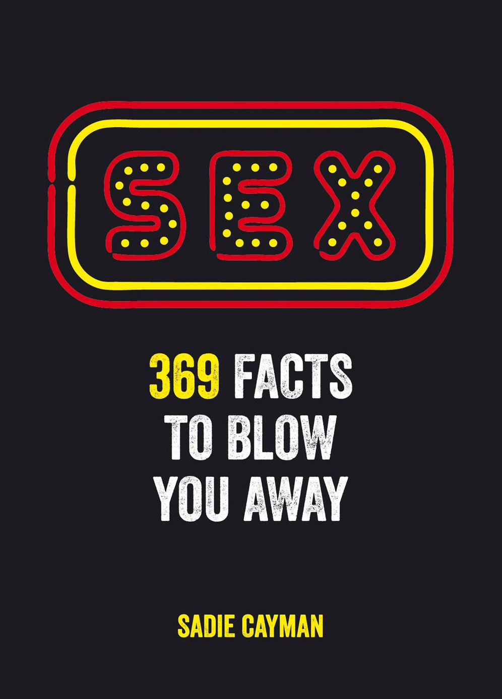 Sex Facts: 369 Facts to Blow You Away