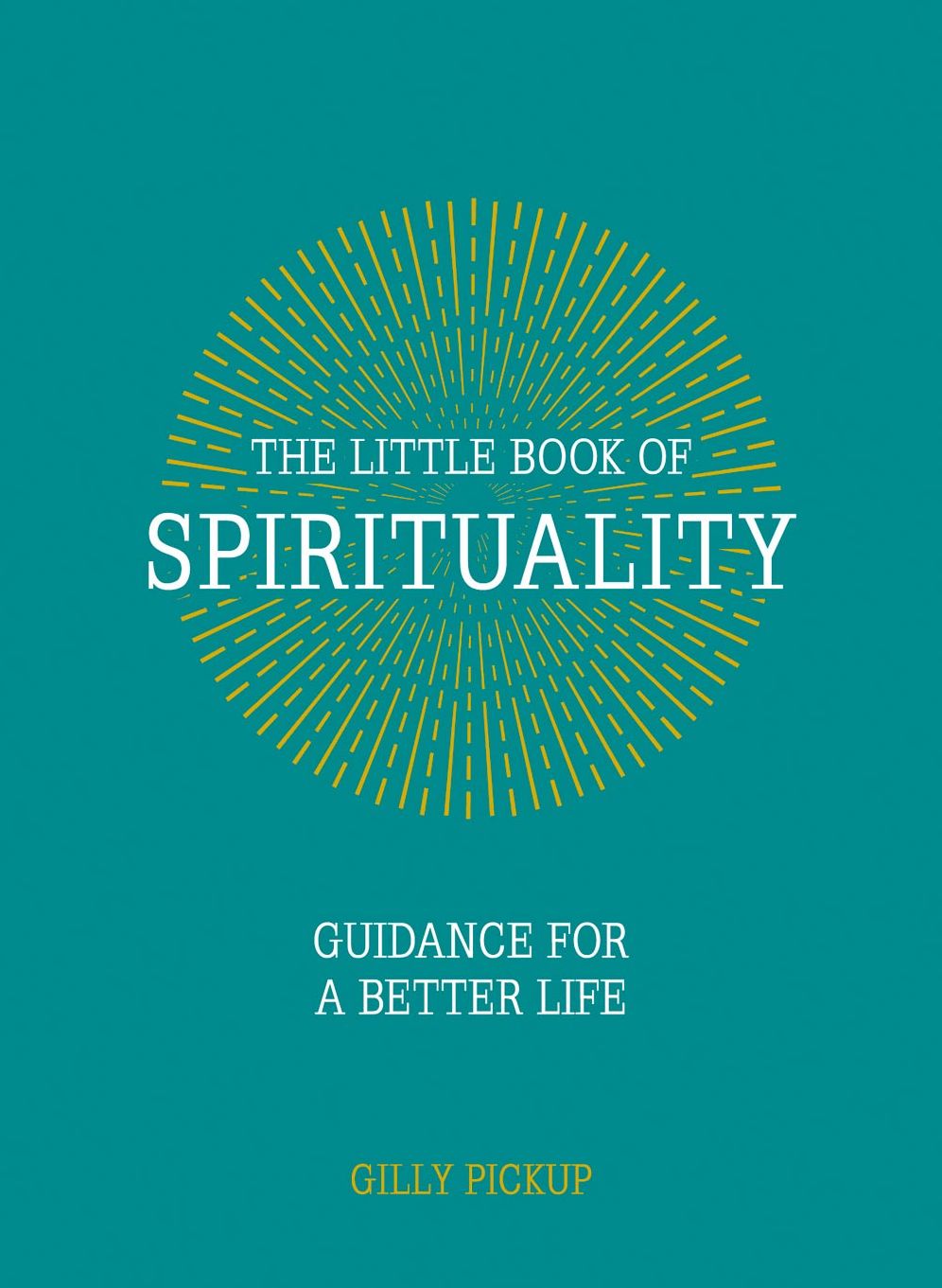 Little Book of Spirituality: Guidance for a Better Life