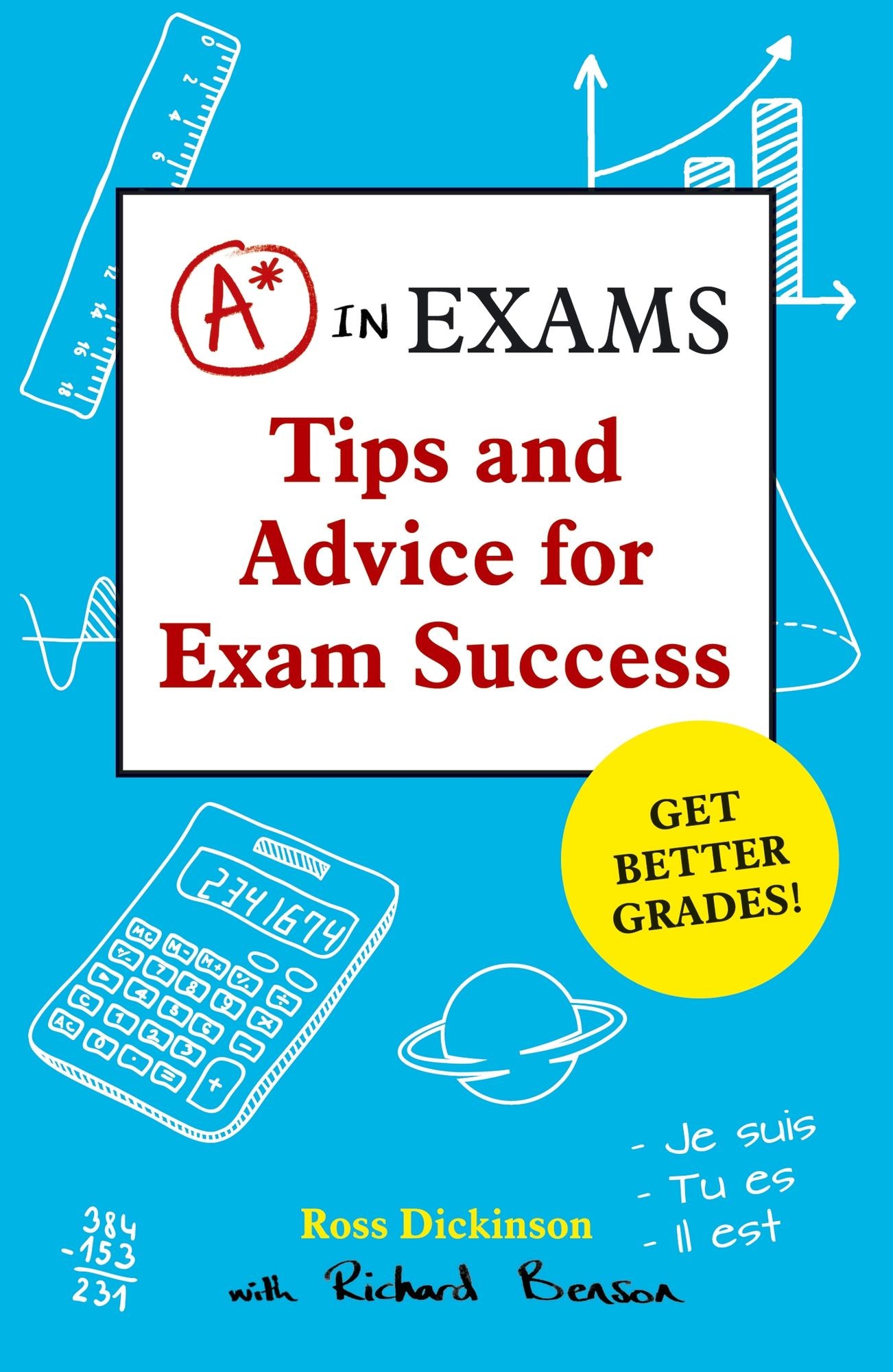 A* in Exams: Tips and Advice for Exam Success