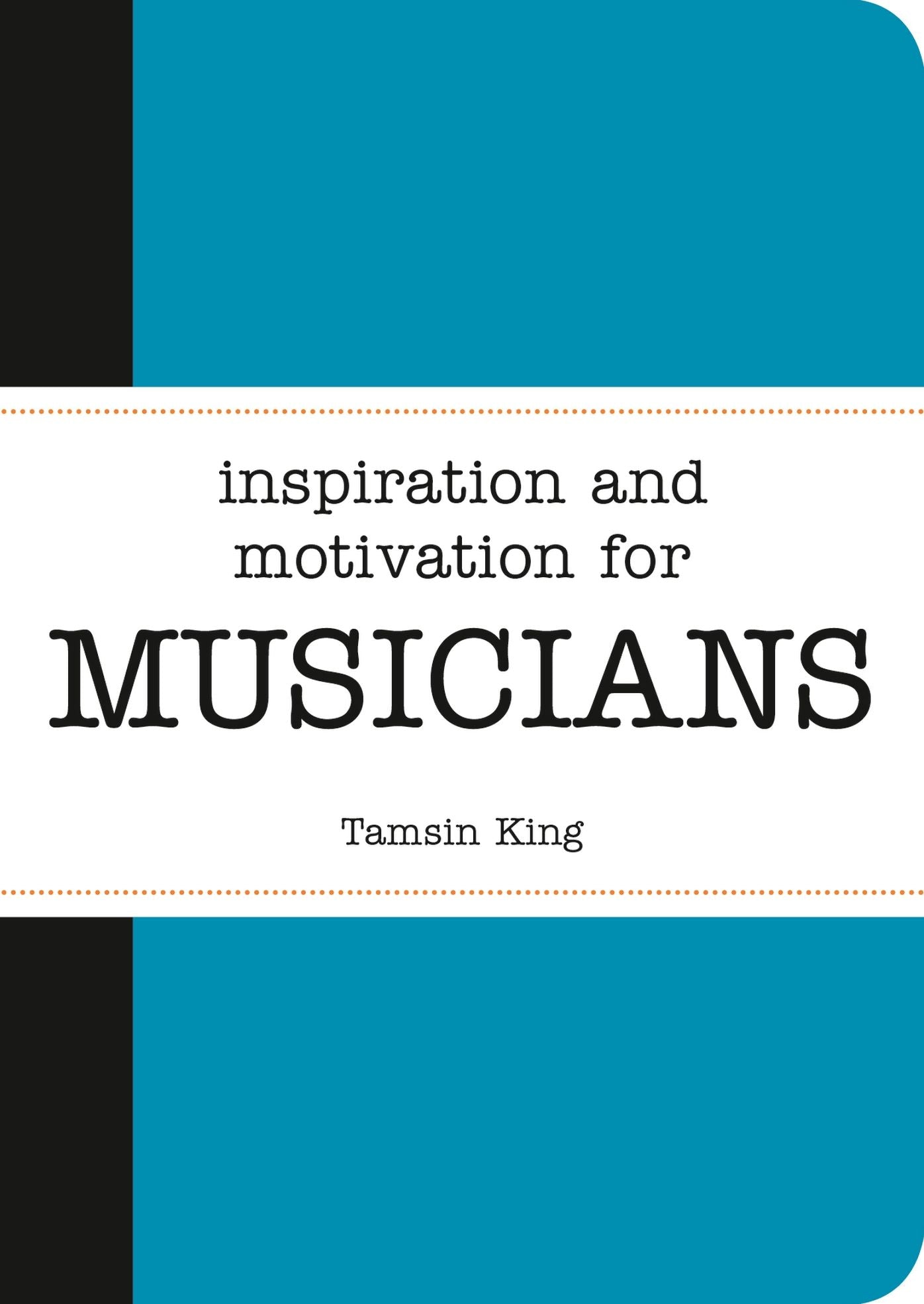 Inspiration and Motivation for Musicians