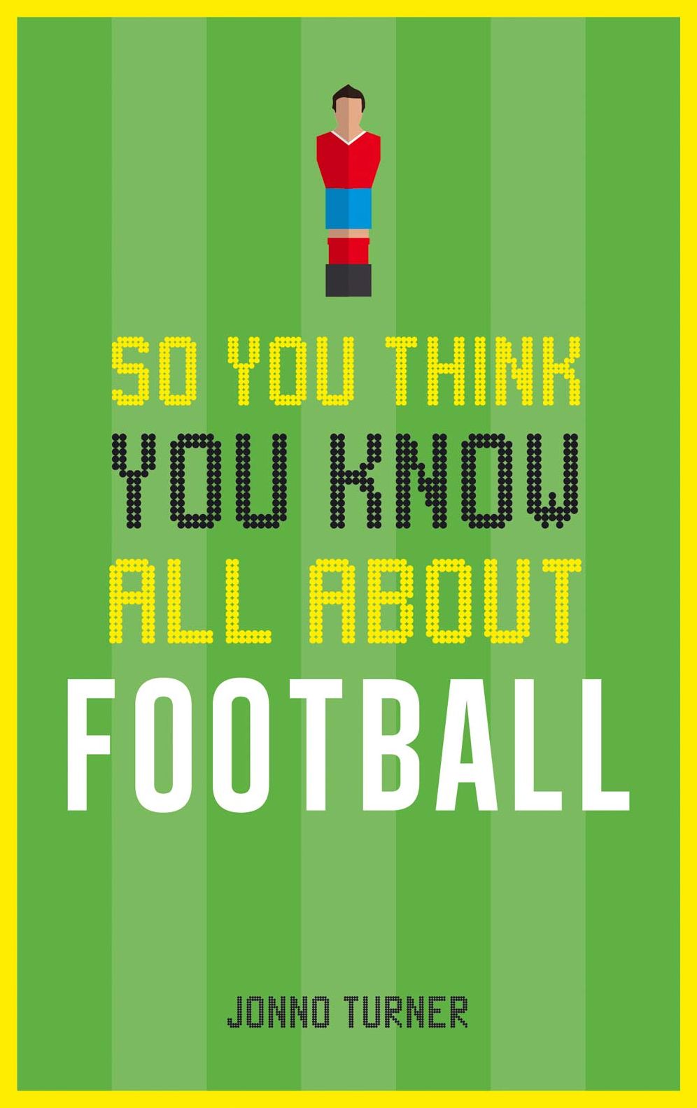 So You Think You Know All About Football