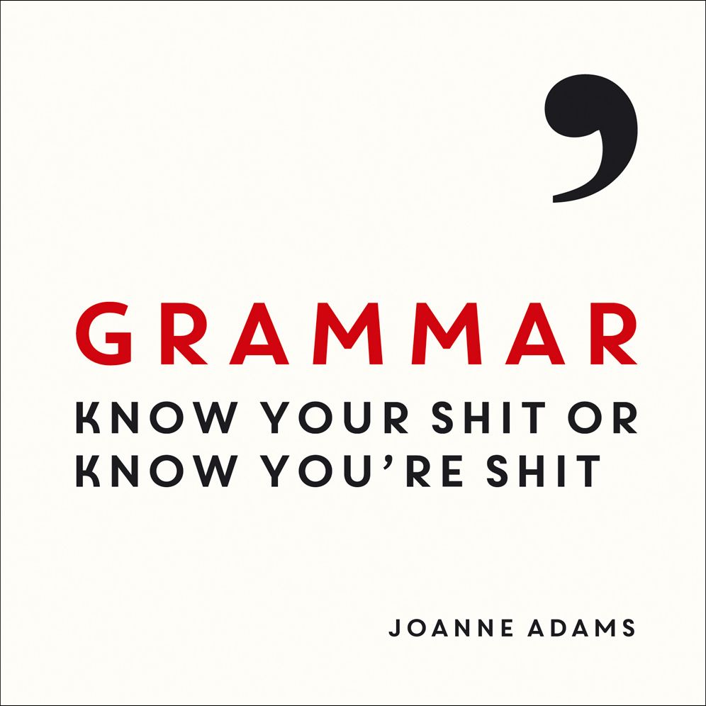 Grammar: Know Your Shit or Know You're Shit