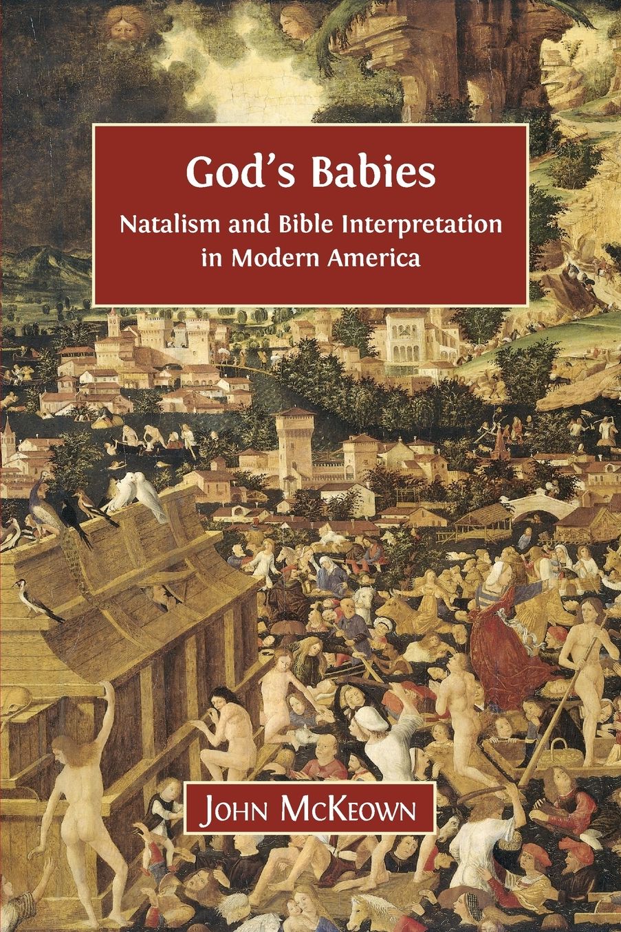 God's Babies: Natalism and Bible Interpretation in Modern America