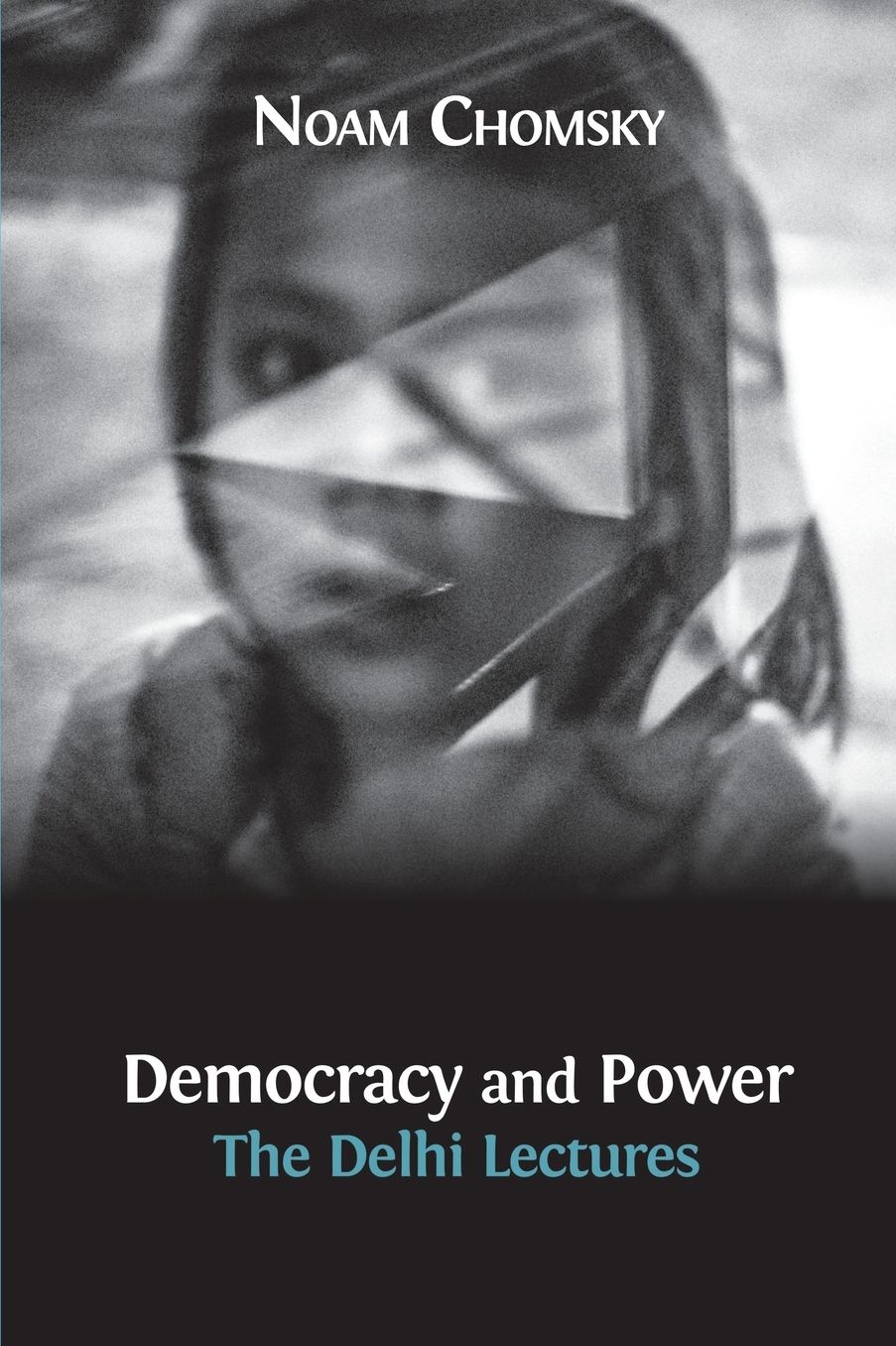 Democracy and Power: The Delhi Lectures